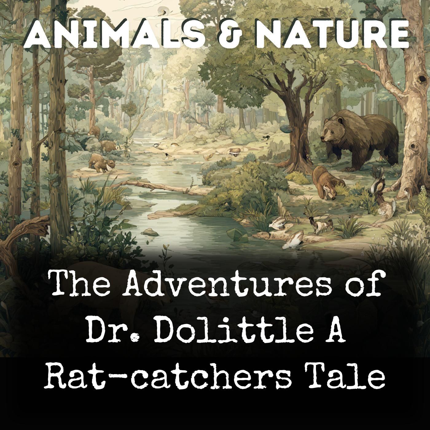 The Adventures of Dr. Dolittle A Rat-catchers Tale cover art