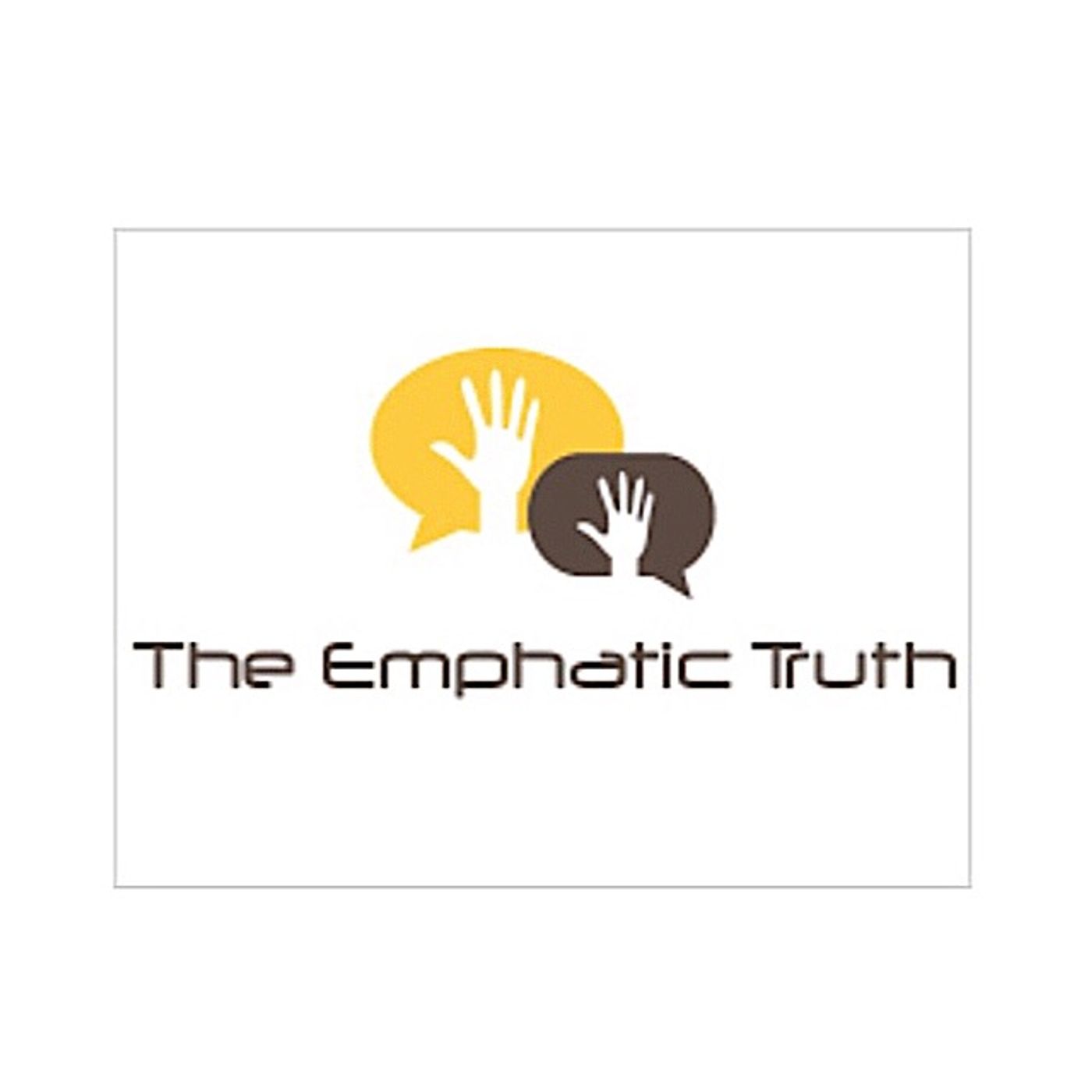 Tell Your Truth By The Emphatic Truth