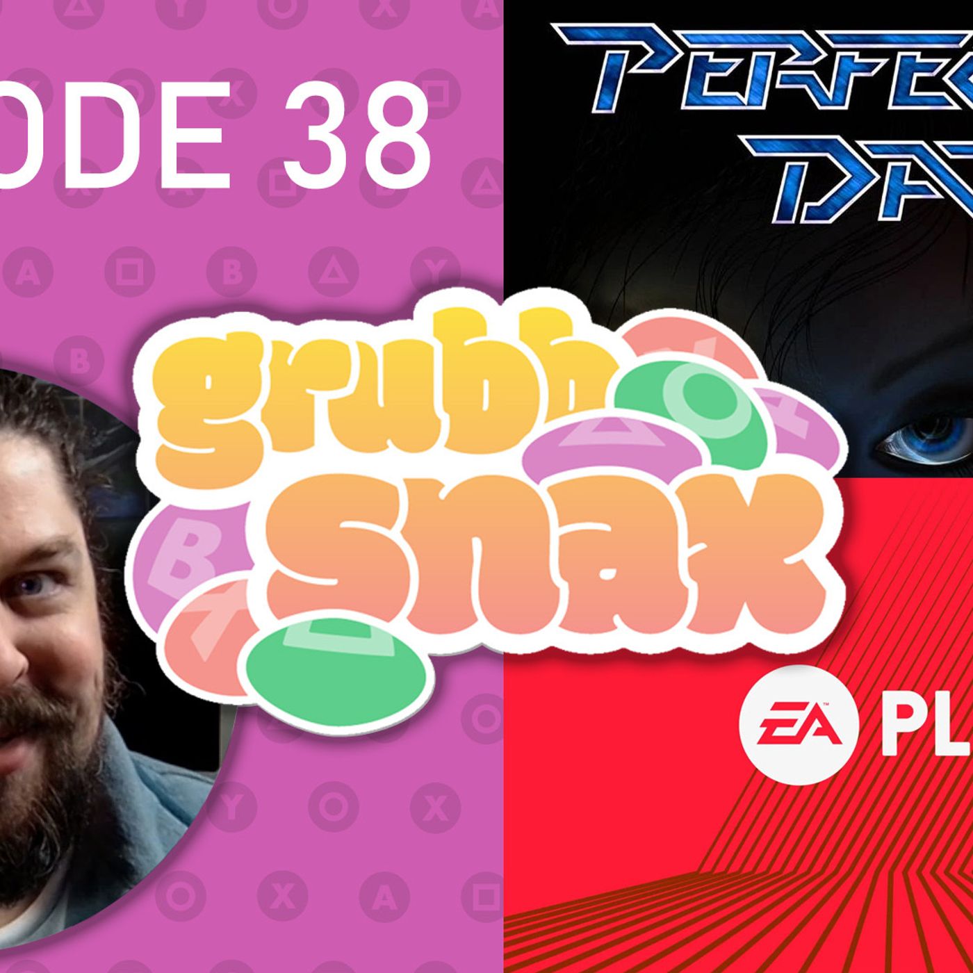 GrubbSnax 38: Perfect Dark, EA Play Cancelled, and Summer Game Mess