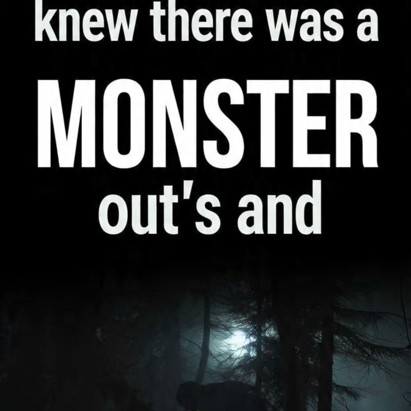 The-authorities-knew-there-was-a-MONSTER-out-there-and episode artwork