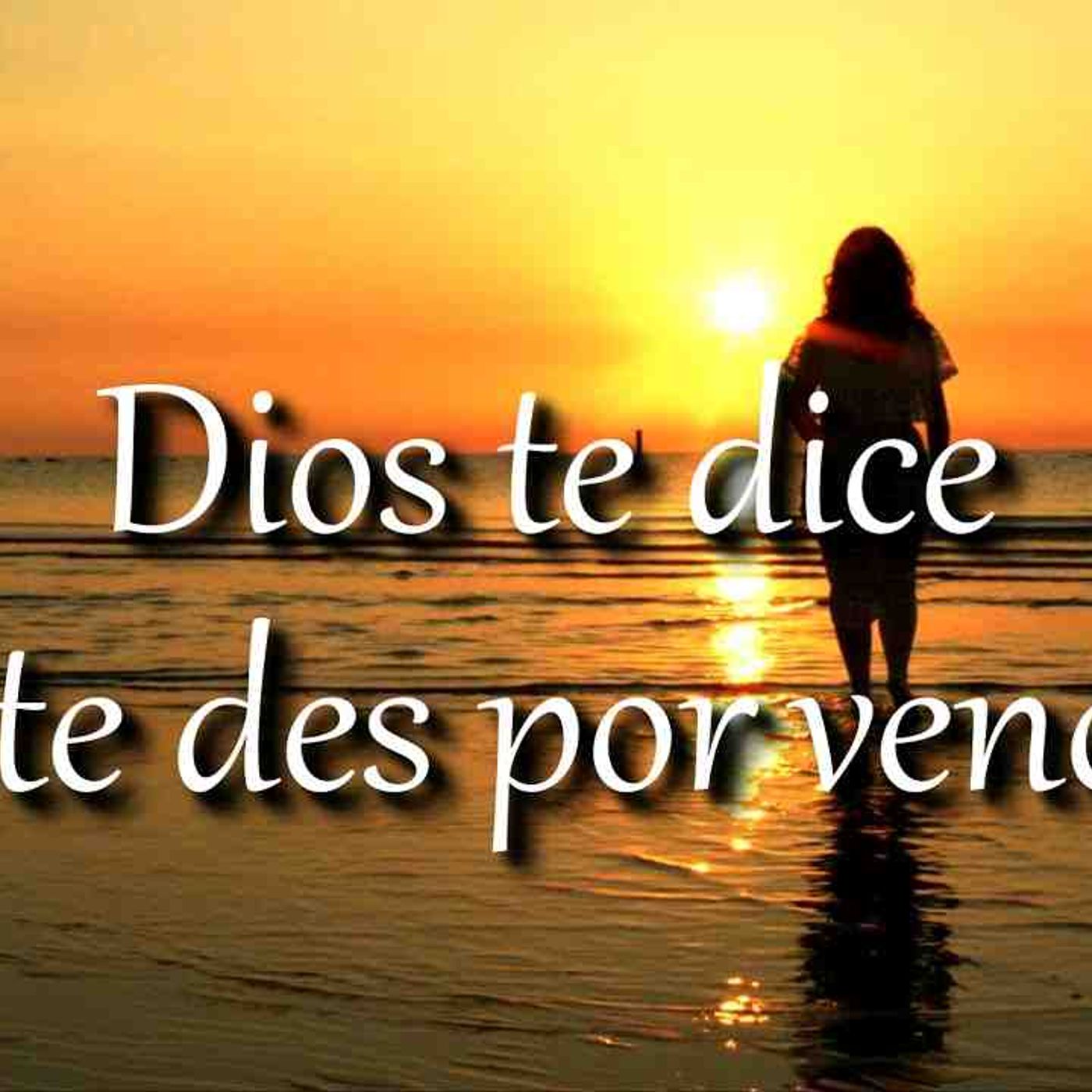 Dios te dice _No te des por vencido_ _ Motivación cristiana _ devocional(MP3_160K) episode artwork