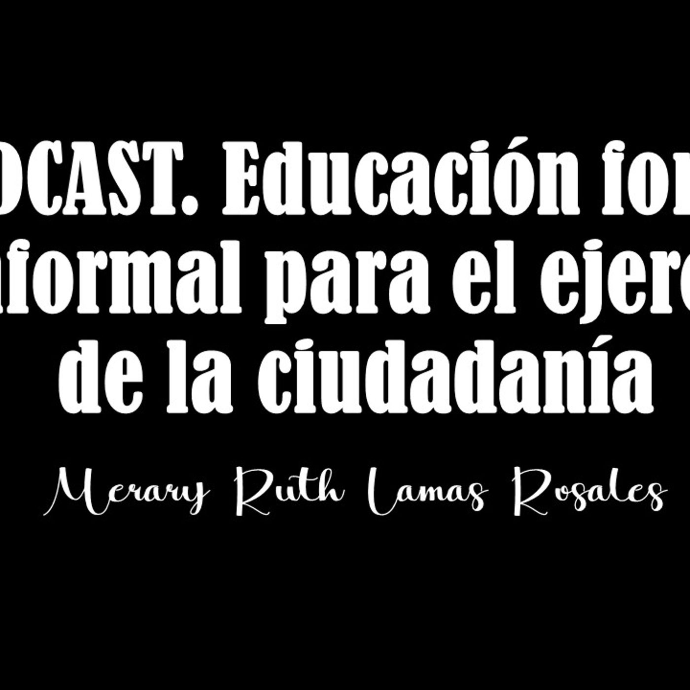 PODCAST. Educación formal e informal para el ejercicio de la ciudadanía episode artwork