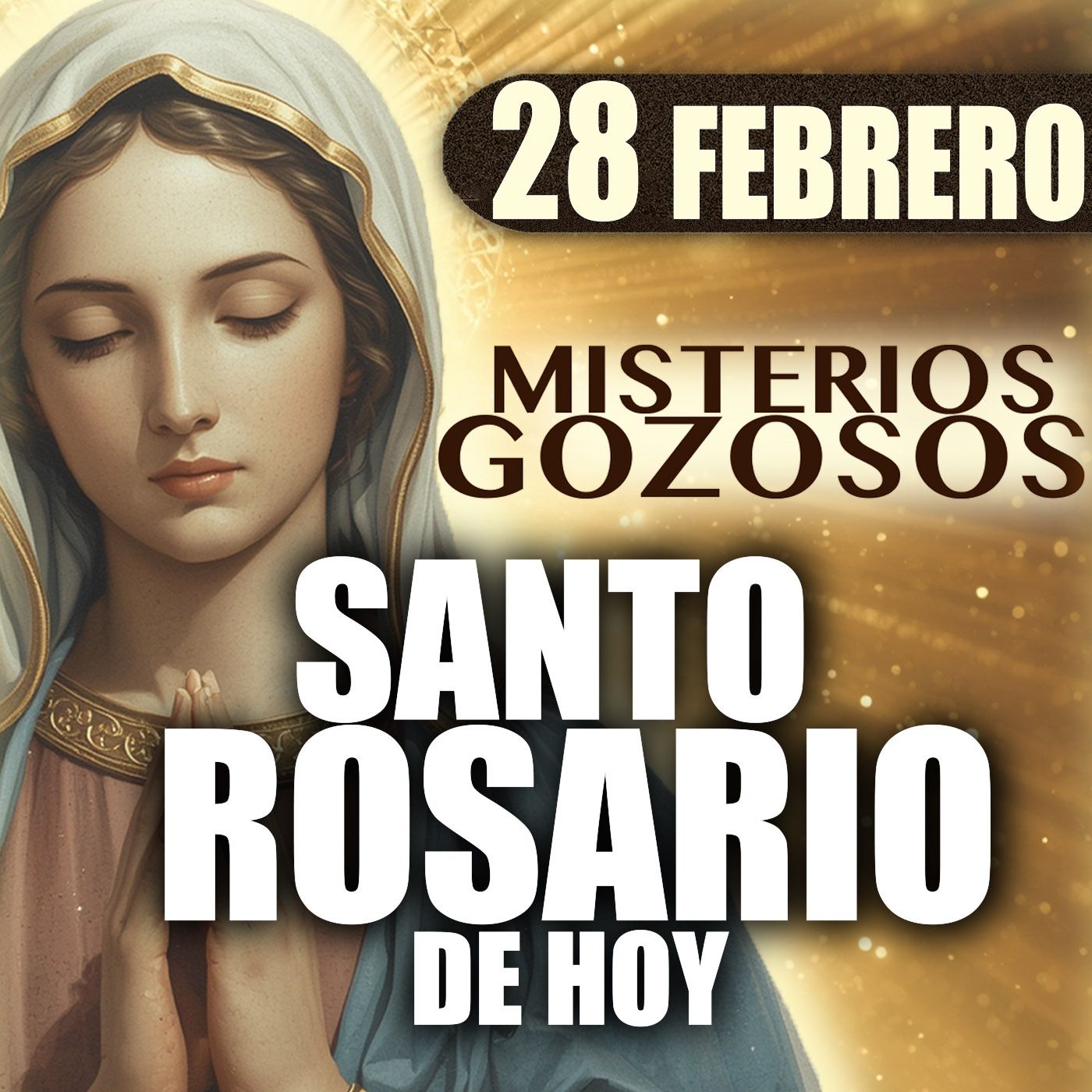 Santo Rosario de Hoy 🌹 Sábado 28 de Febrero 2026 | Misterios Gozosos | Rosario a la Virgen María Santo Rosario de Hoy 🌹 Sábado 28 de Febrero 2026 | Misterios Gozosos | Rosario a la Virgen María