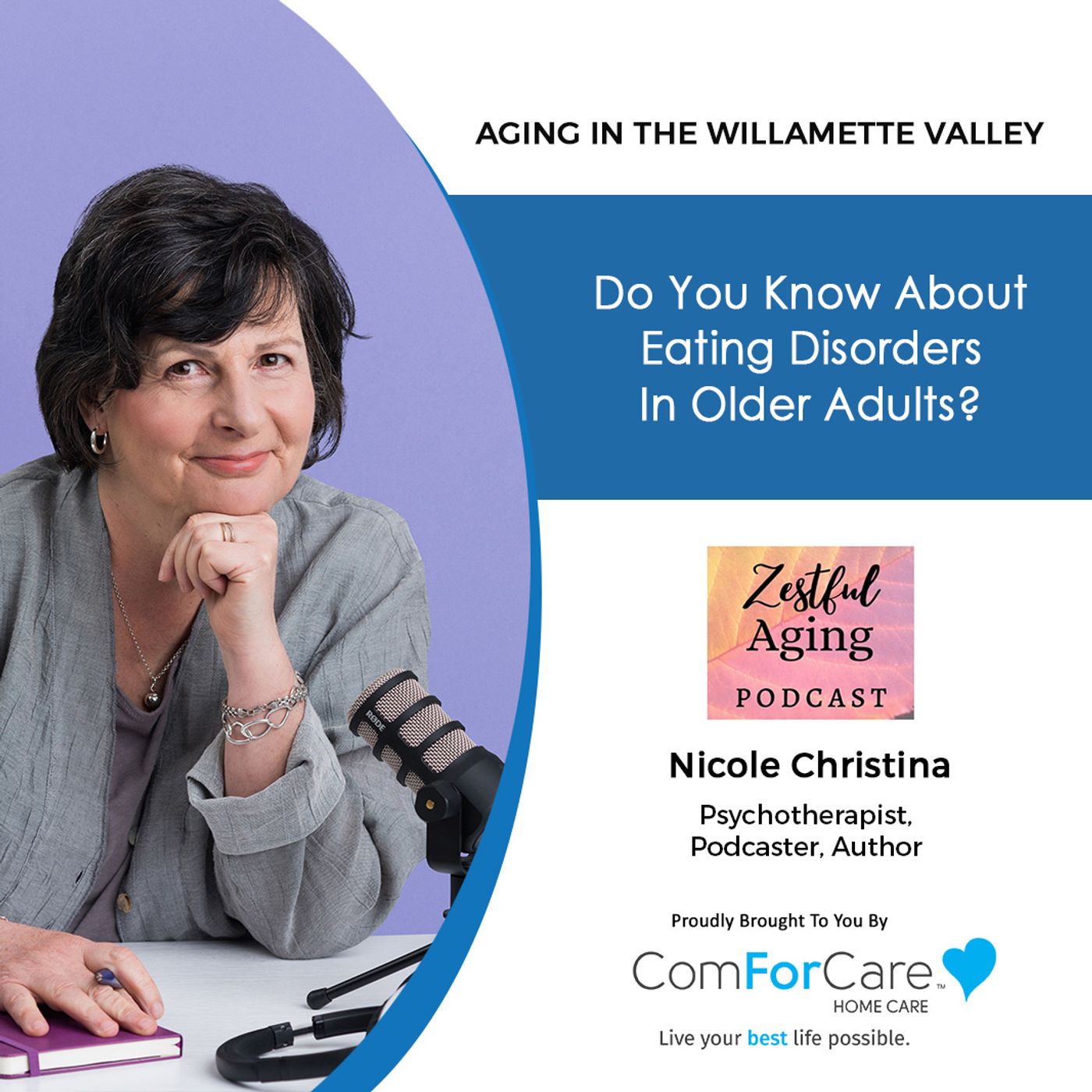 01/07/23: Nicole Christina with Zestful Aging Podcast | Do You Know About Eating Disorders in Older Adults? | Aging In The Willamette Valley