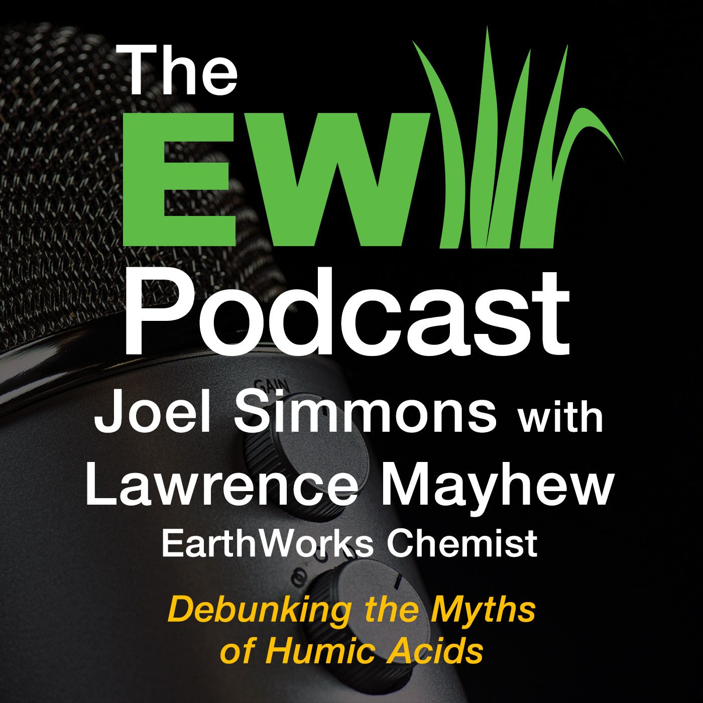 EW Podcast - Joel Simmons with Lawrence Mayhew - Humic Acids