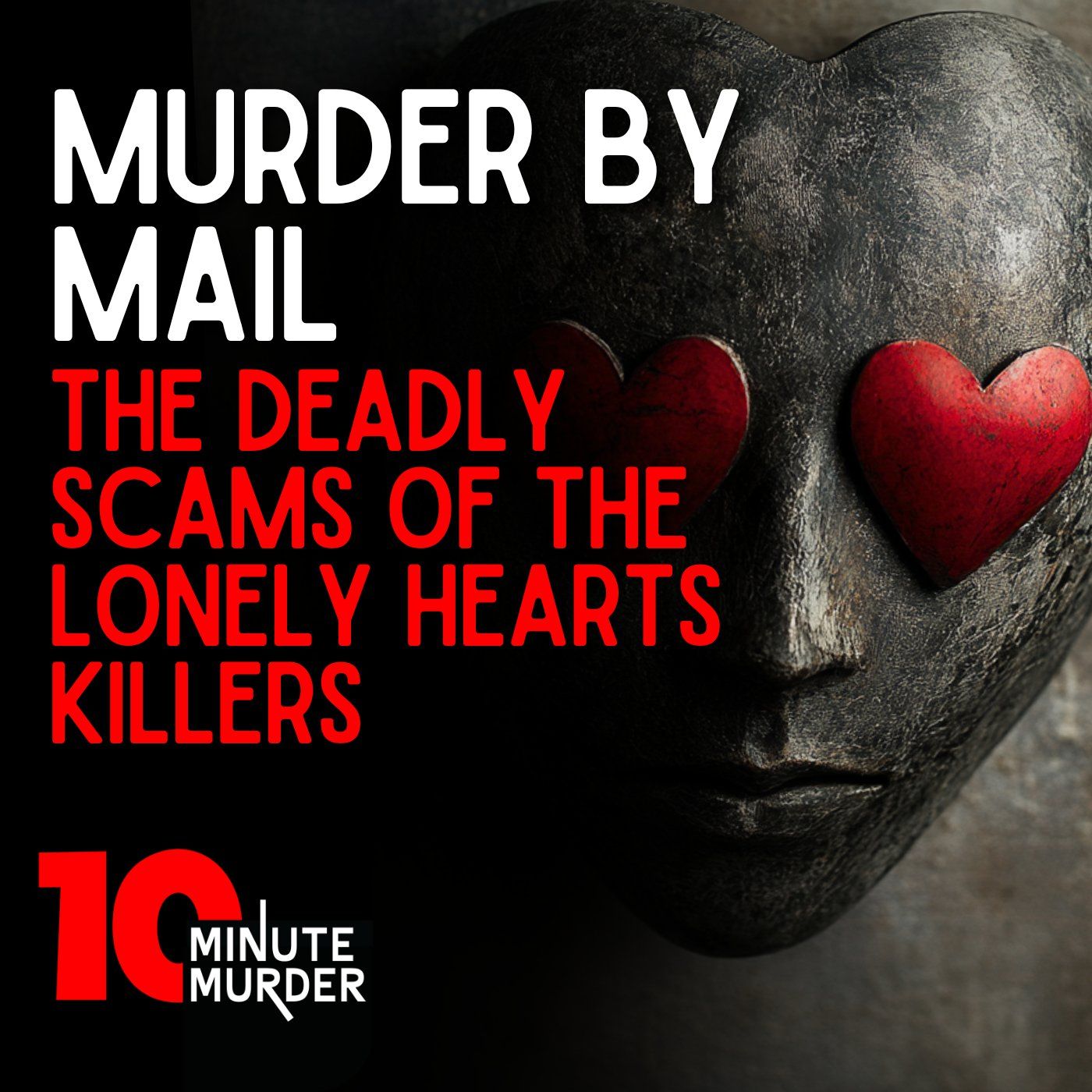 Murder by Mail: The Deadly Scams of the Lonely Hearts Killers