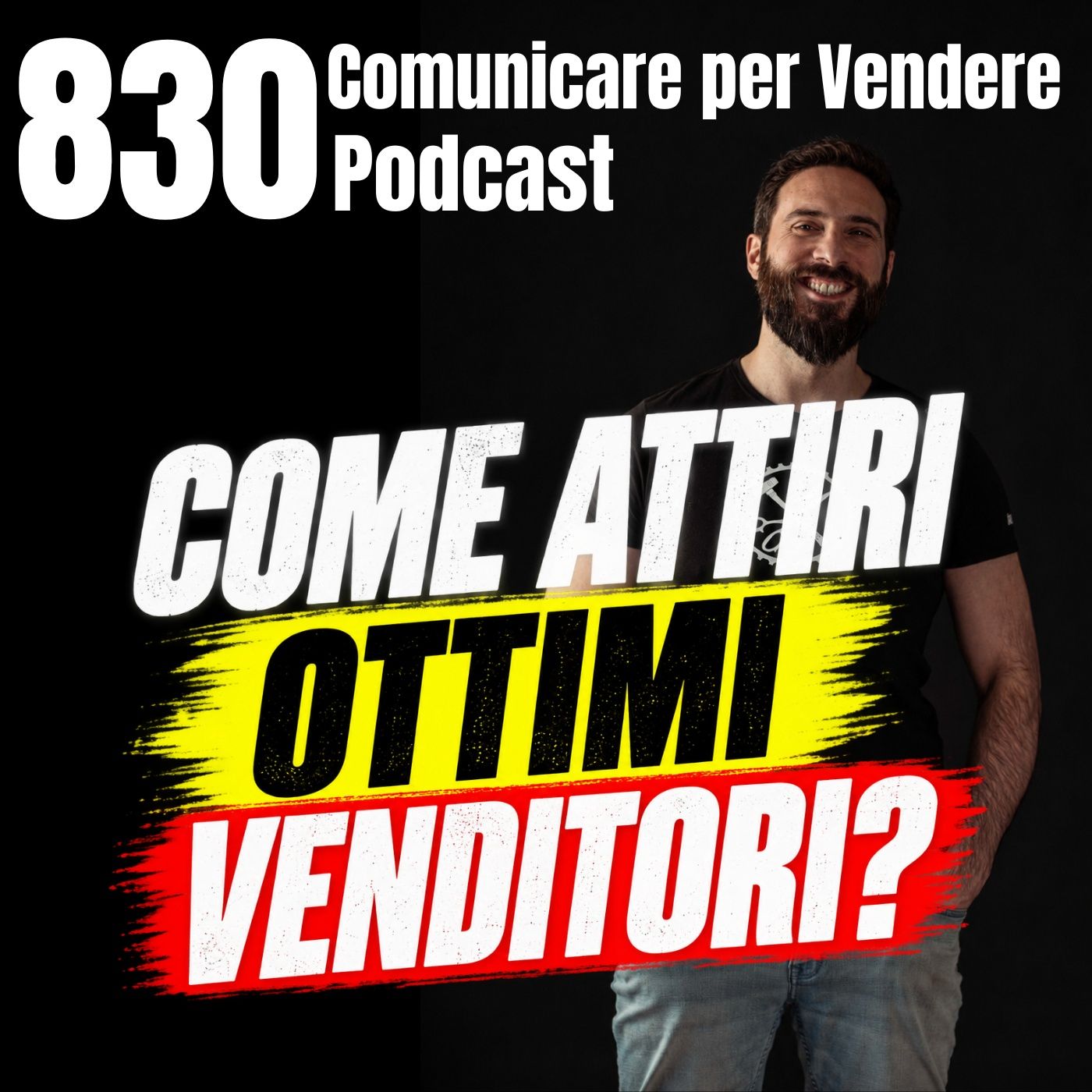 830 - Come attiri ottimi Venditori nella tua Azienda? episode artwork