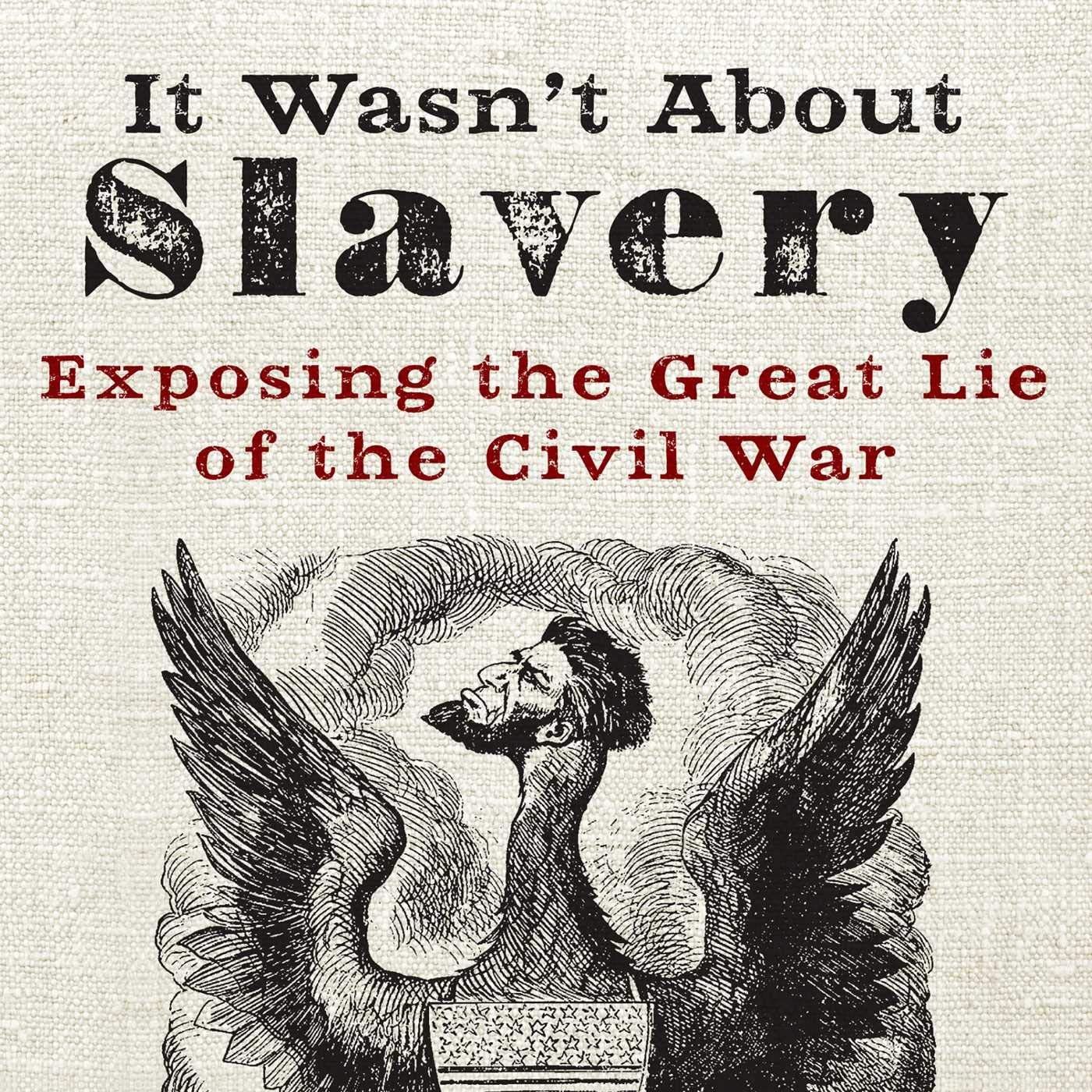 It Wasn't About Slavery | Exposing the Great Lie of the Civil War | Dr. Samuel Mitcham