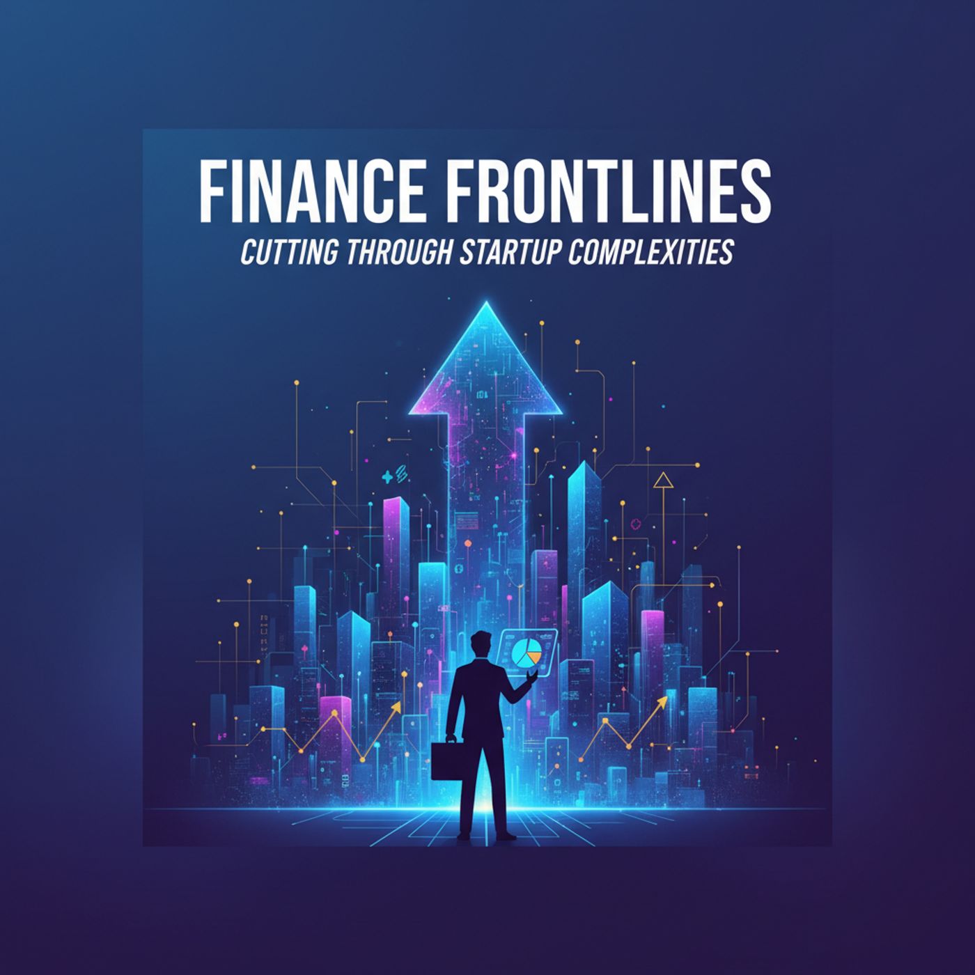 Finance Frontlines Cutting Through Startup Complexities cover art