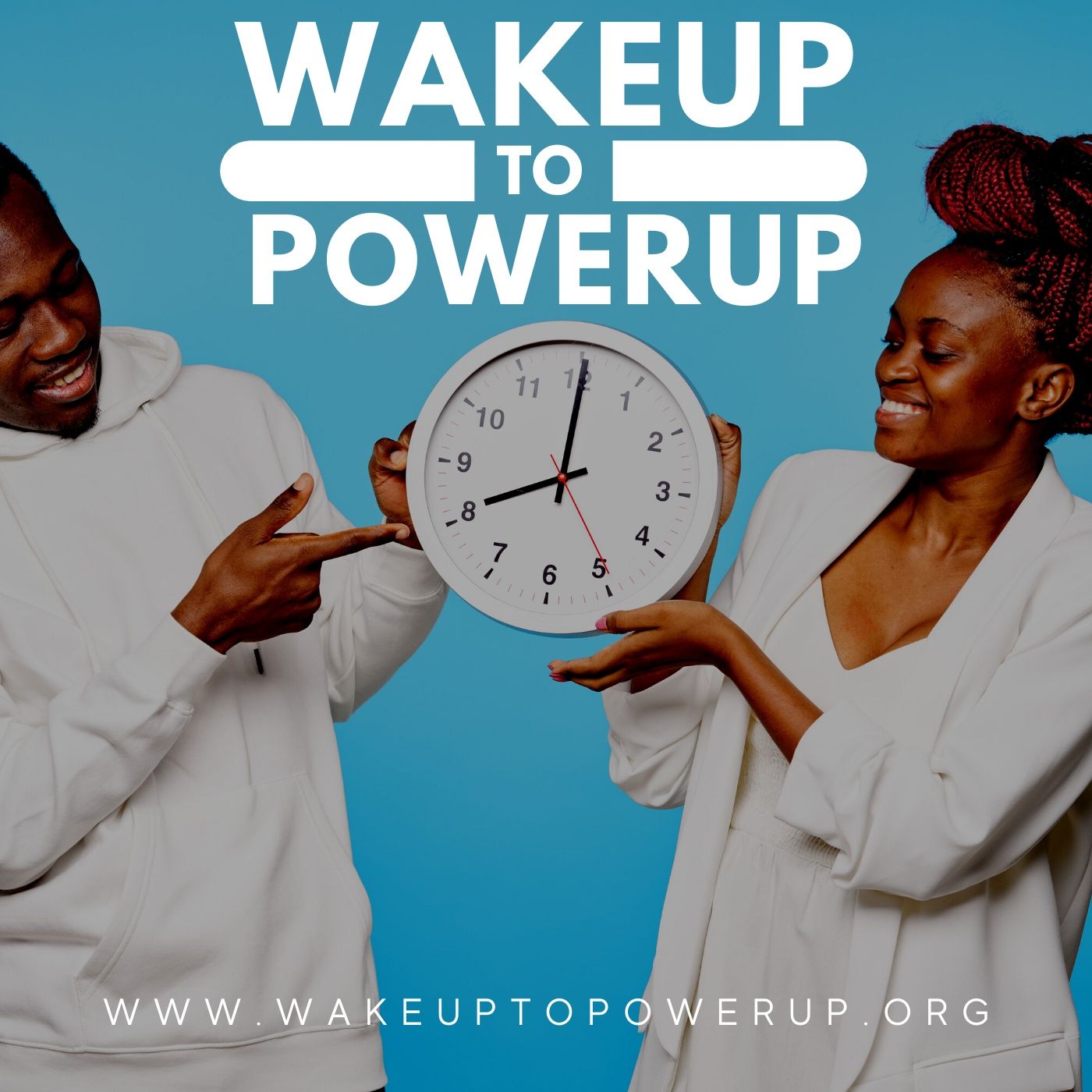 WakeUp to PowerUp