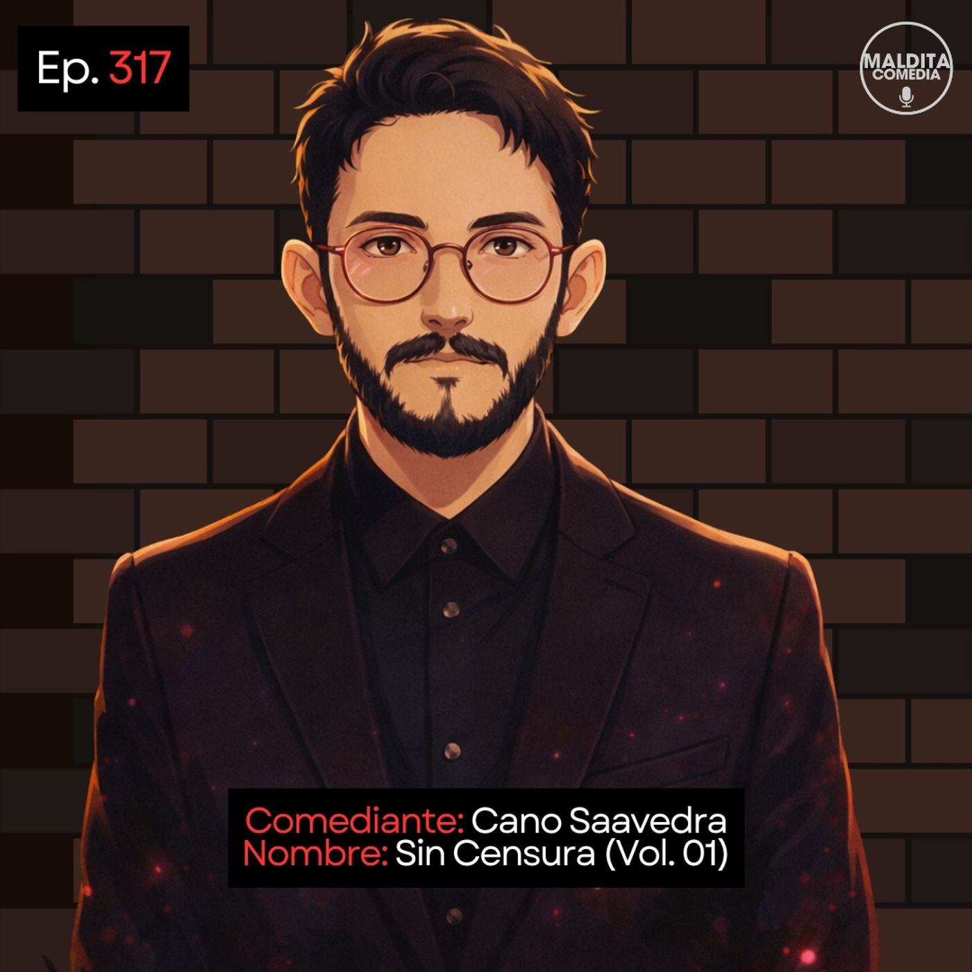 EP. 317 🎙️ Cano Saavedra ➡︎ Sin Censura (Vol. 01)