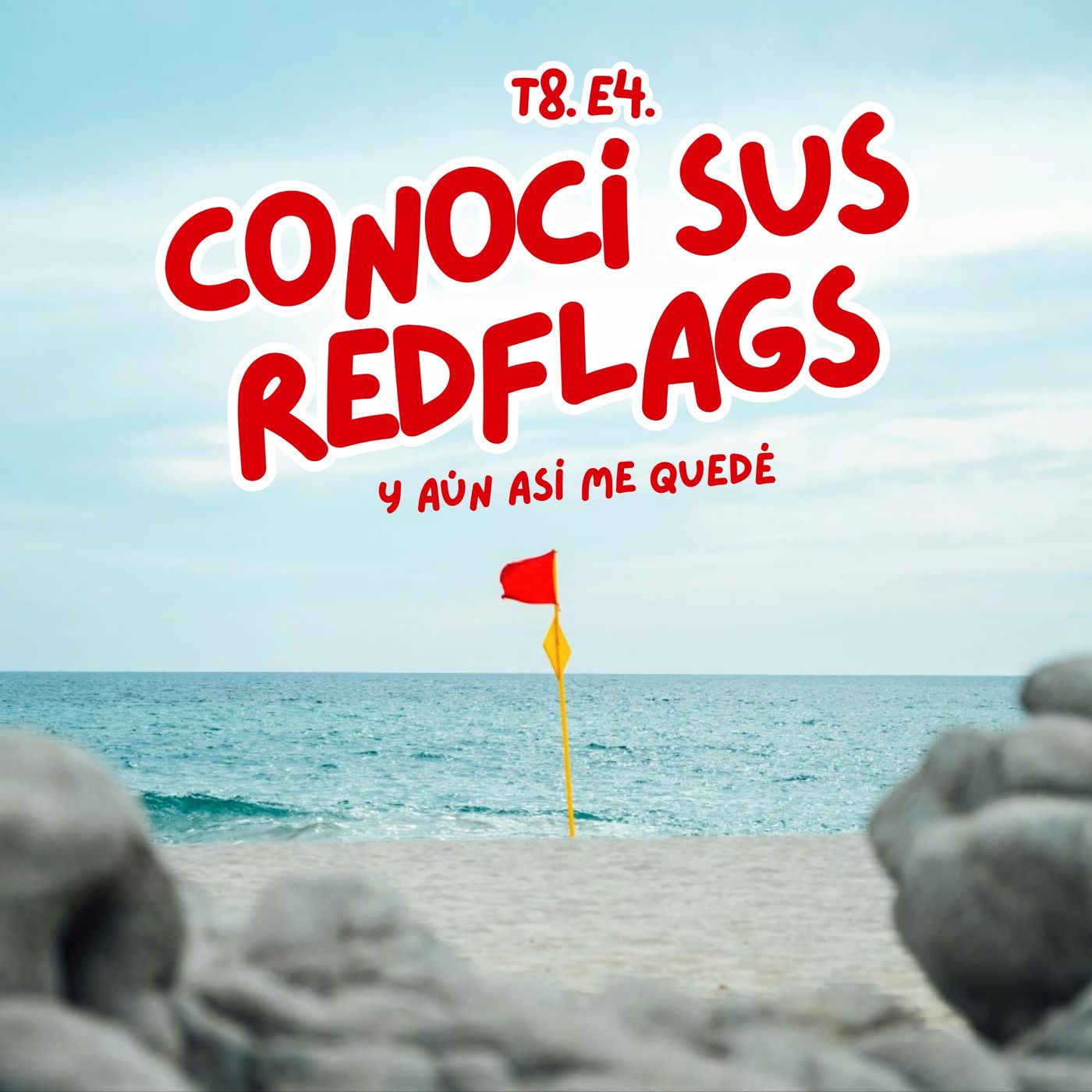 T8. E4. Vi todas sus red flags… y aún así me quedé