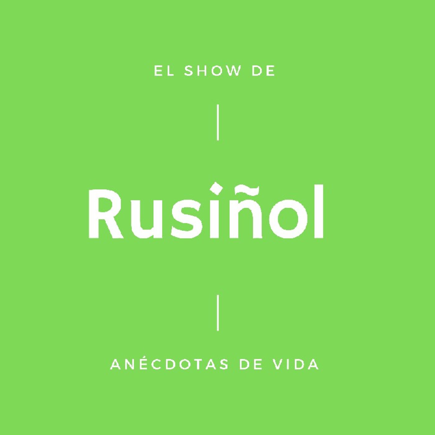 El show de Rusiñol - Anécdotas de Vida