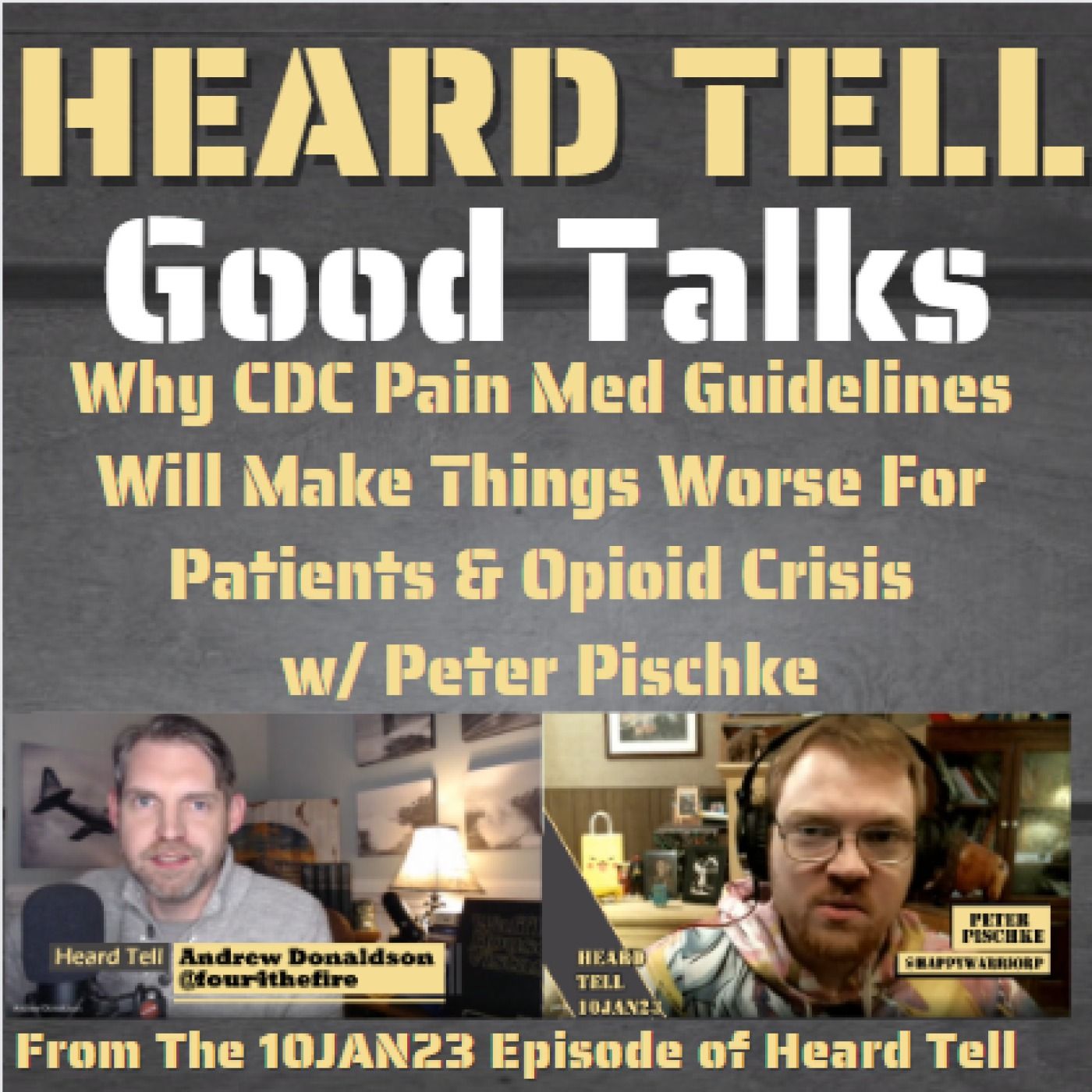 Good Talks: Why CDC Pain Med Guidelines Will Make Things Worse For Patients & Opioid Crisis w/ Peter Pischke