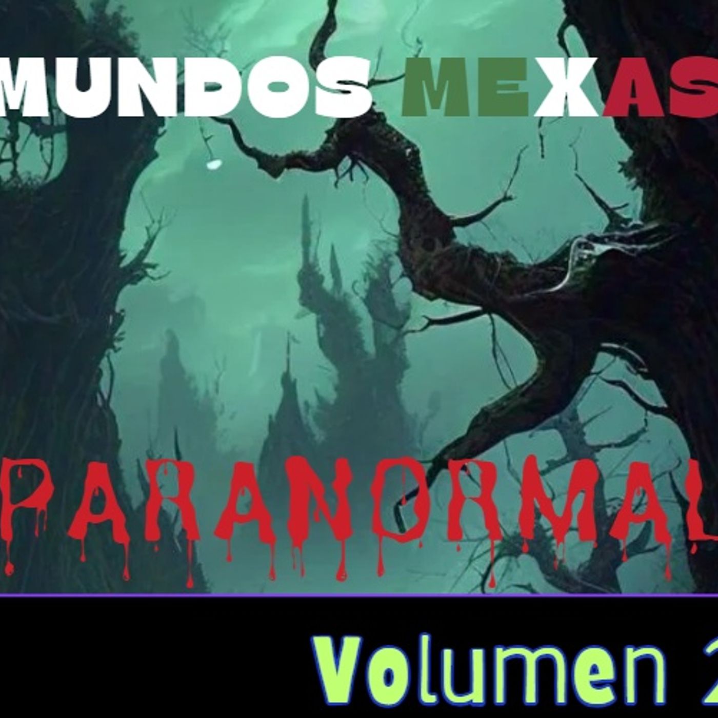 Mundos Mexas Paranormal Volumen 2 - Relatos de terror y paranormales episode artwork