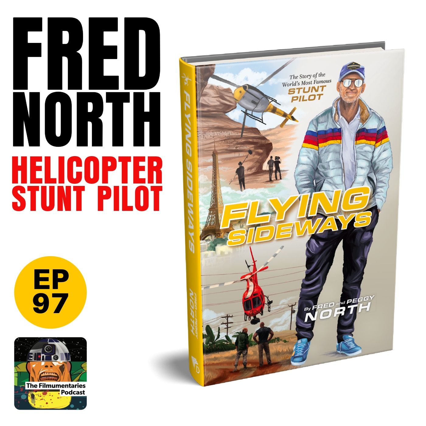 97 - Fred North - Helicopter Stunt Pilot - "Flying Sideways"