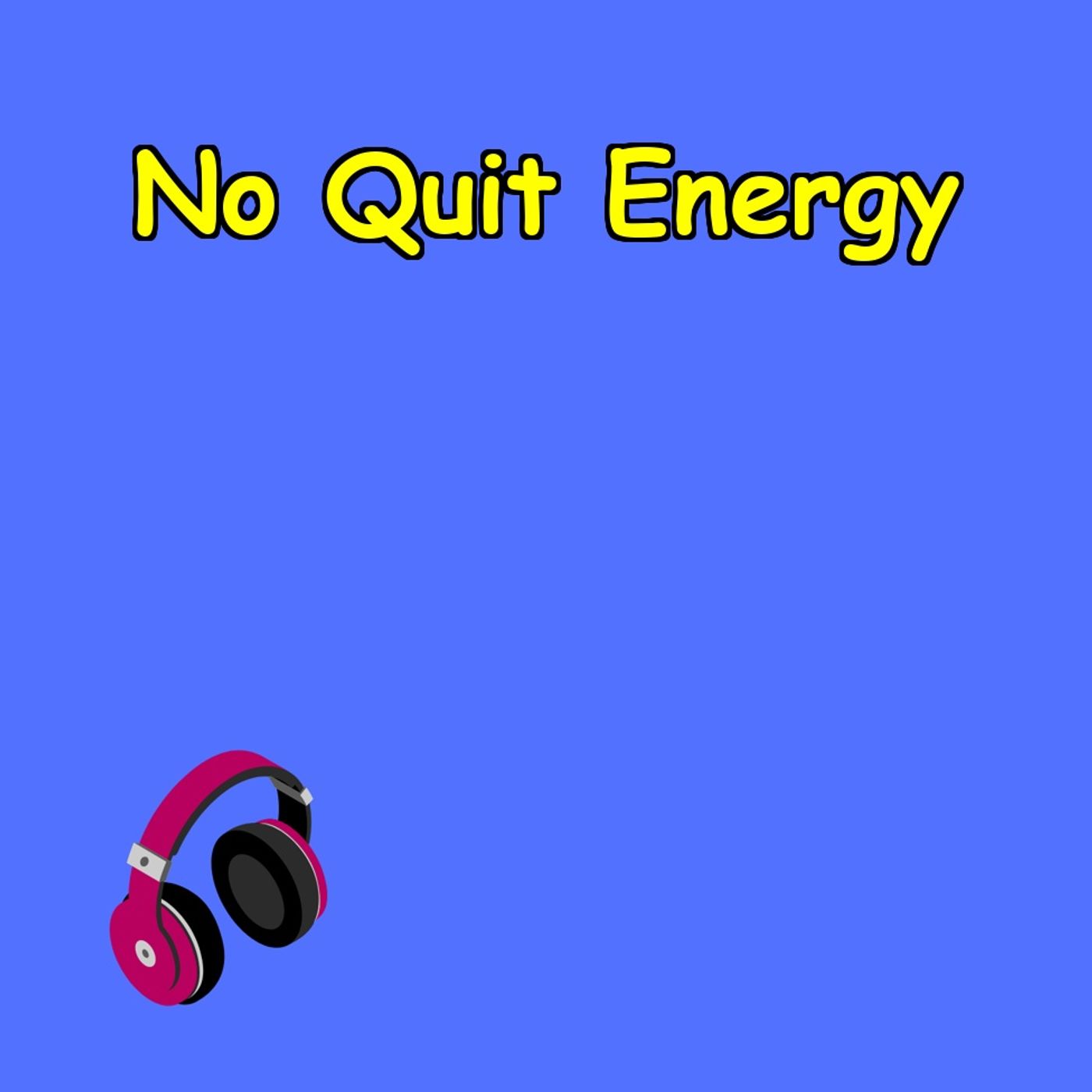 No Quit Energy | Daily Toughness Rituals