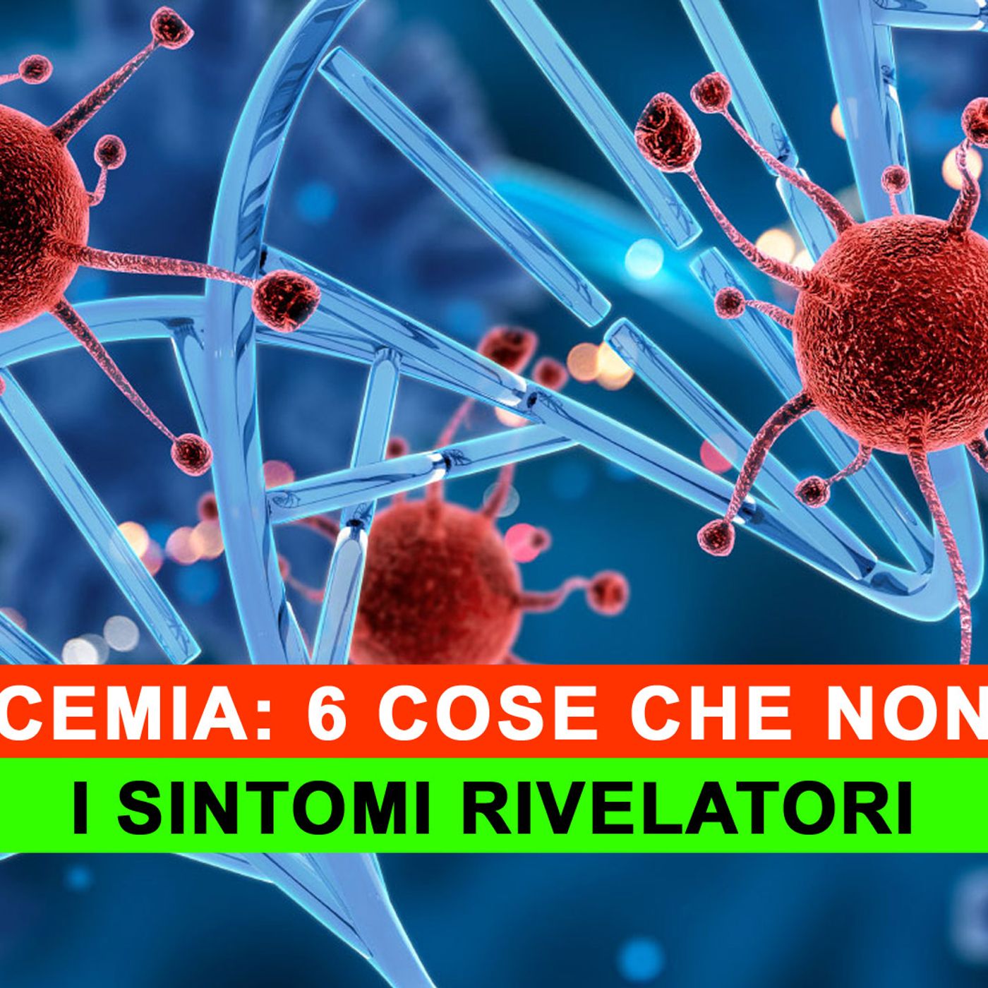 Leucemia, 6 Cose Che Non Sai: I Sintomi Rivelatori! episode artwork