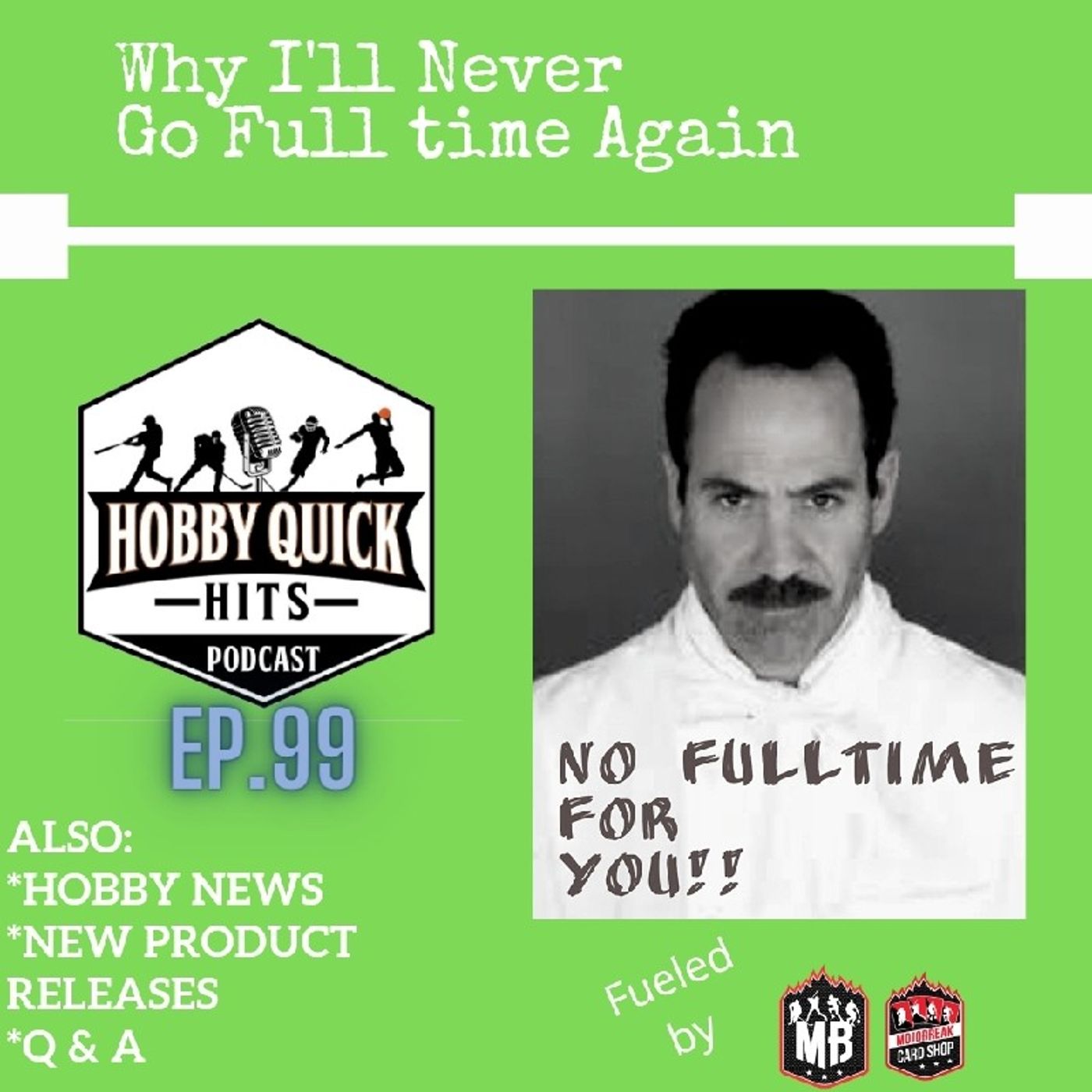 Hobby Quick Hits Ep.99 Why I'll Never Go Full Time Again