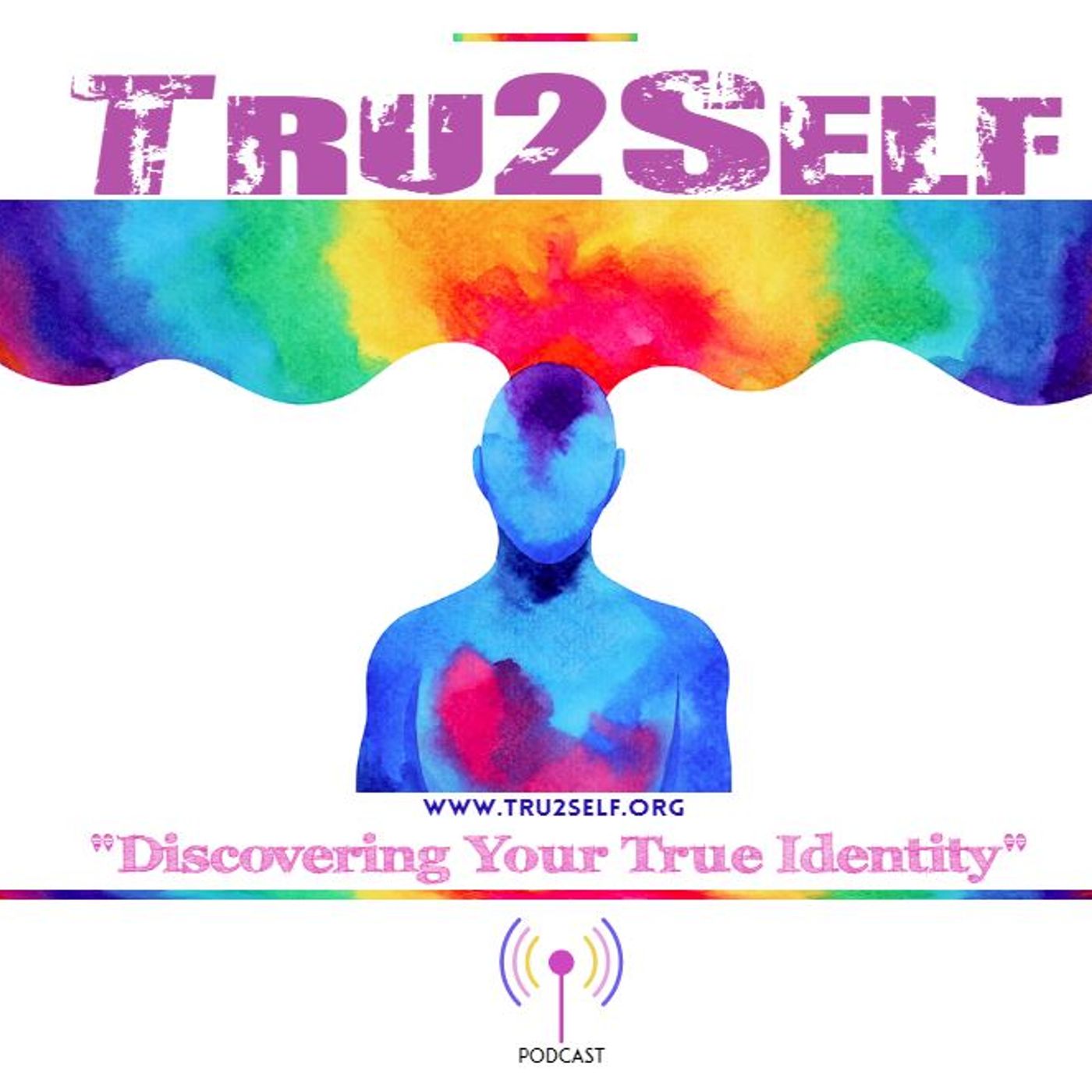Tru2Self® Podcast podcast artwork