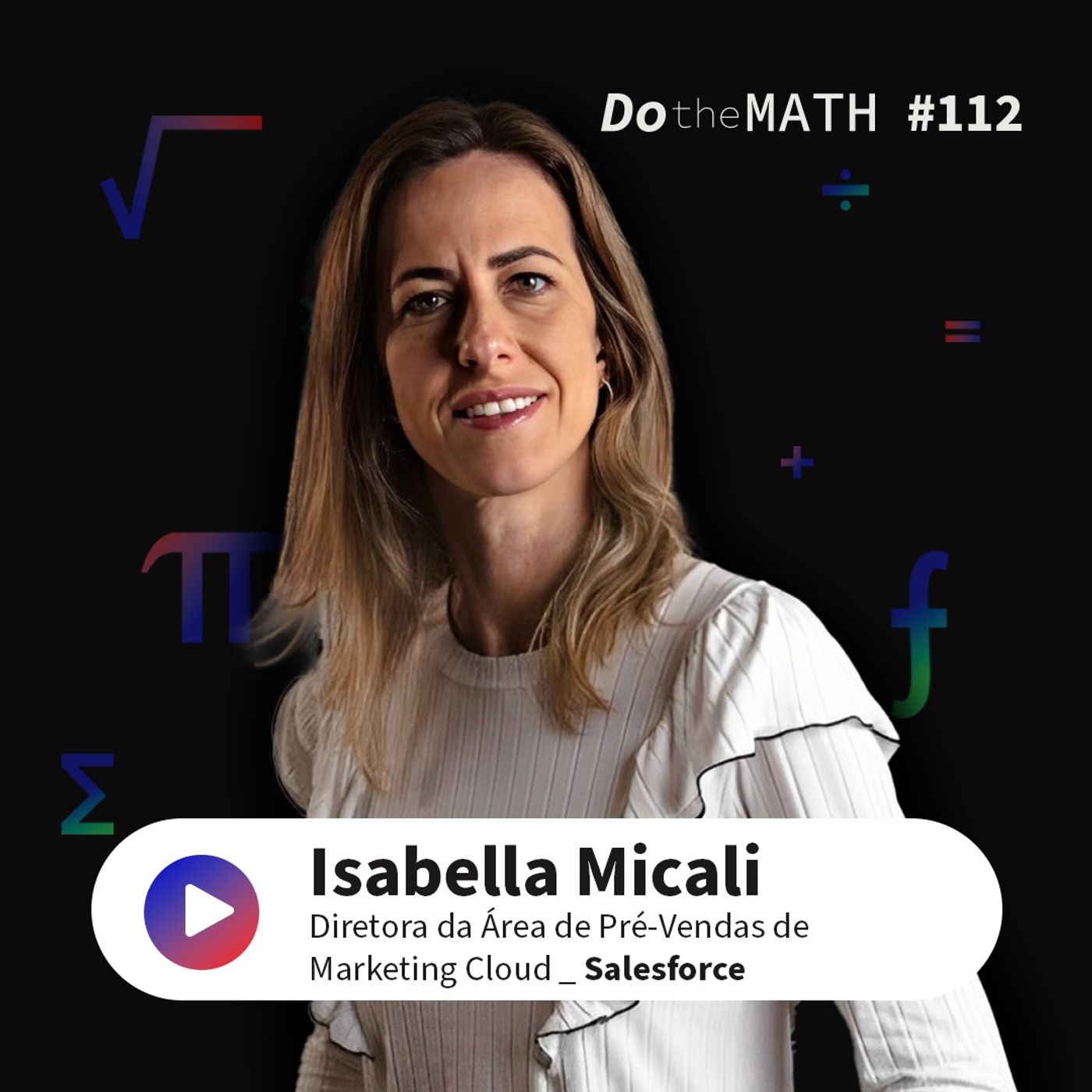 #112 A hora de começar a trabalhar com dados é agora — mas com qualidade e hiperpersonalização | Isabella Micali (Salesforce) episode artwork