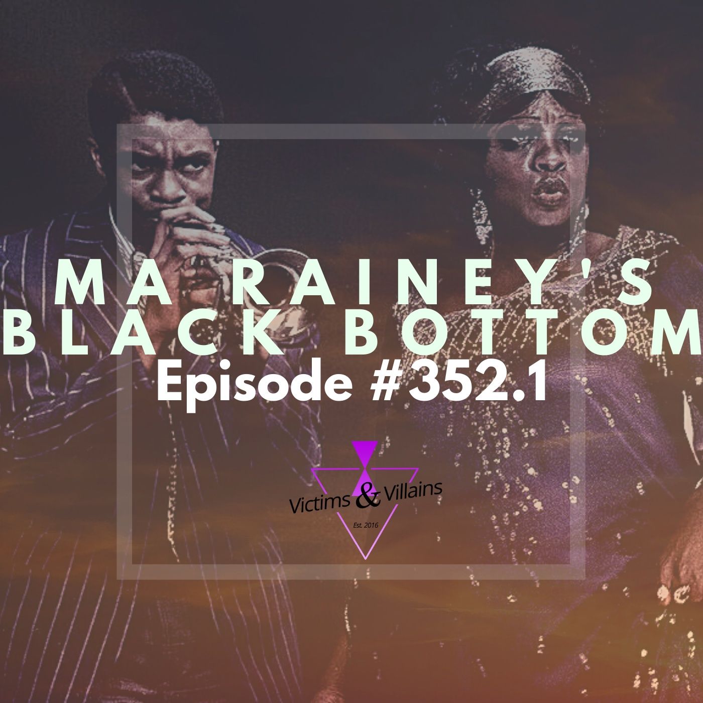 #352.1 | Ma Rainey's Black Bottom (2020) episode artwork