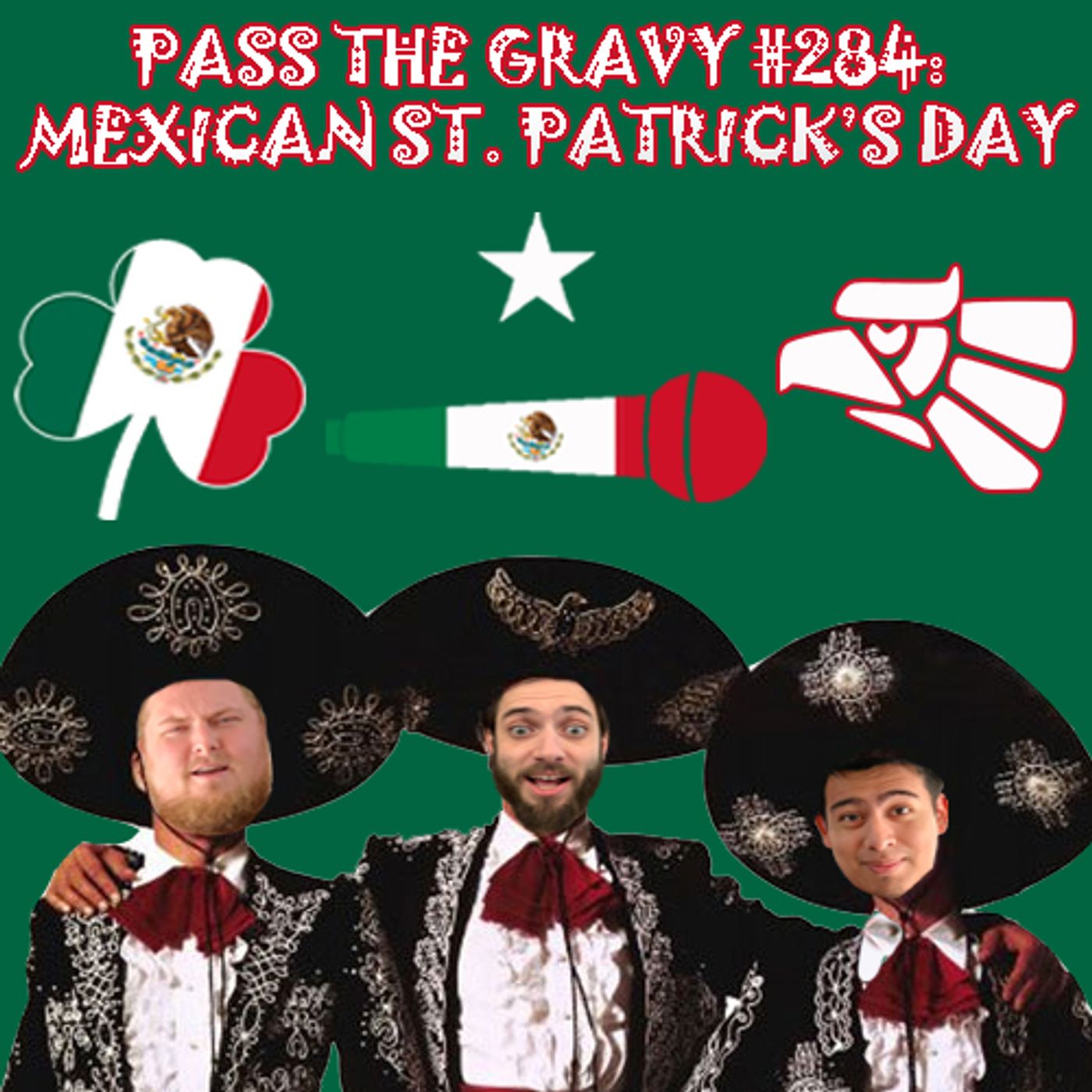 Pass The Gravy #284: Mexican St. Patrick's Day episode artwork
