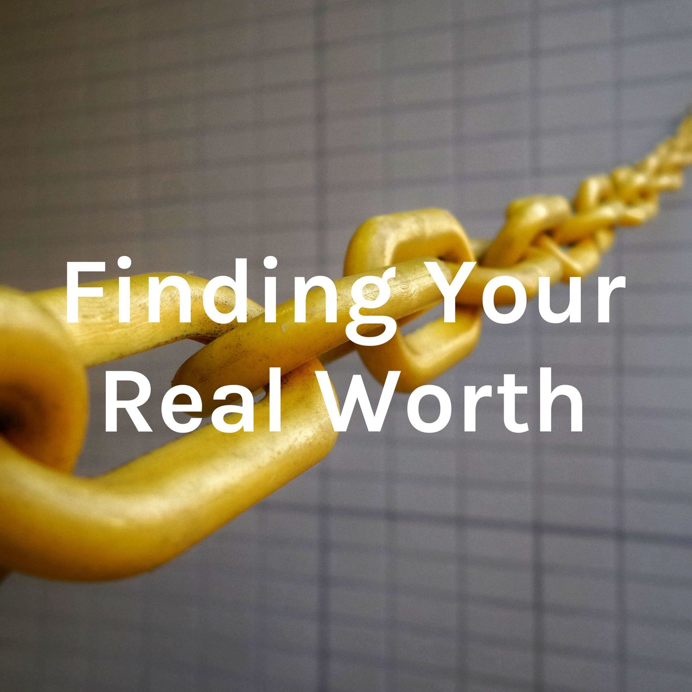 Finding Your Real Worth