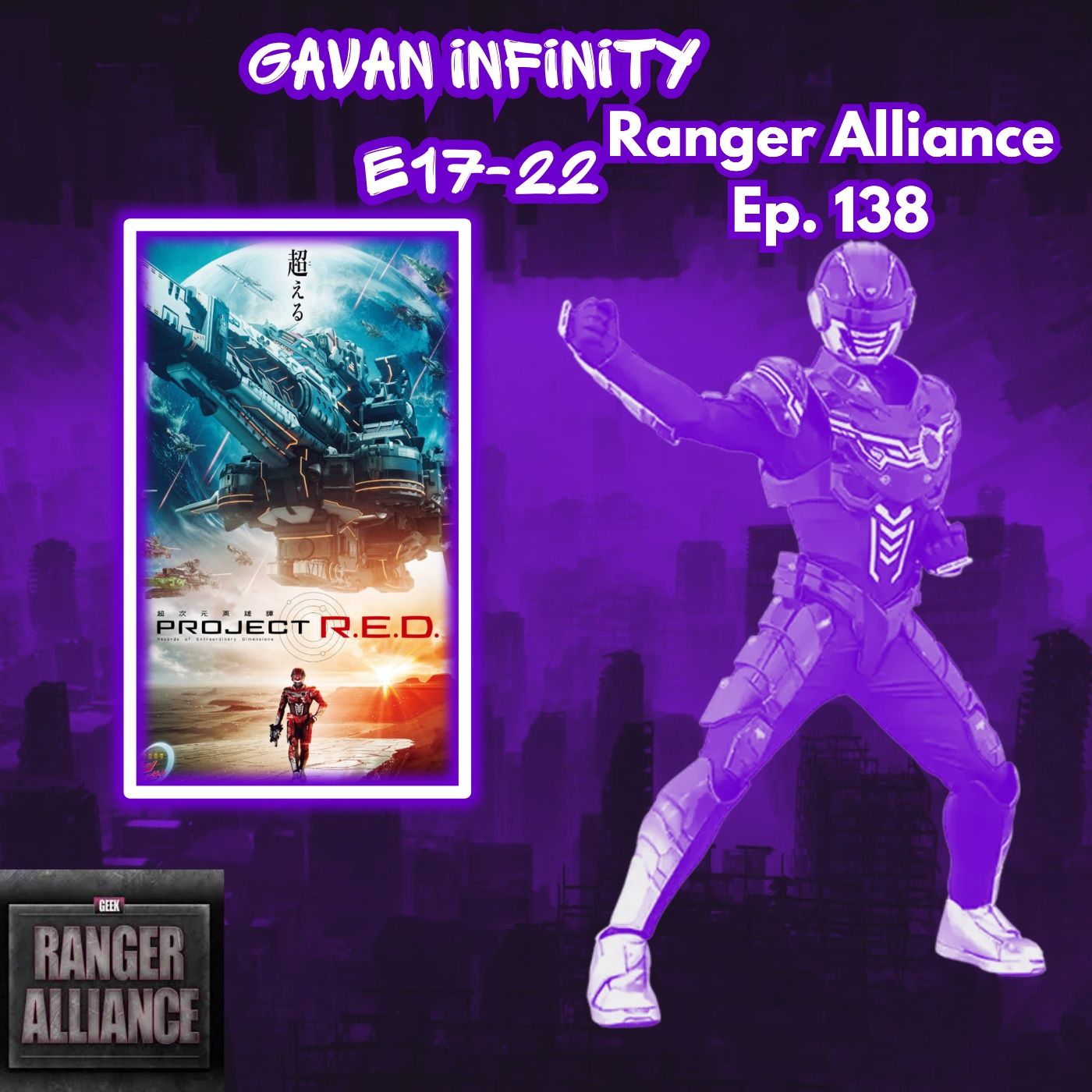 Ranger Alliance Episode 138 Gavan Infinity Catch Up Ep. 17-22