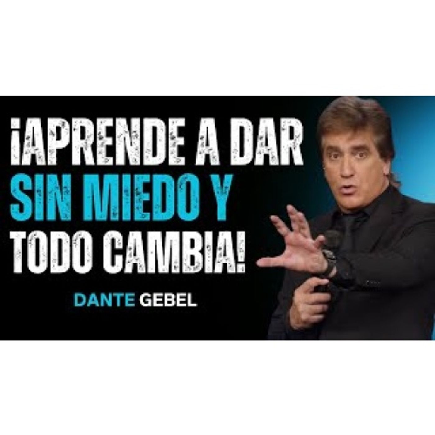 ¡Aprende A Dar Sin Miedo Y Verás Cómo Todo Cambia! - Predicas de Dante Gebel