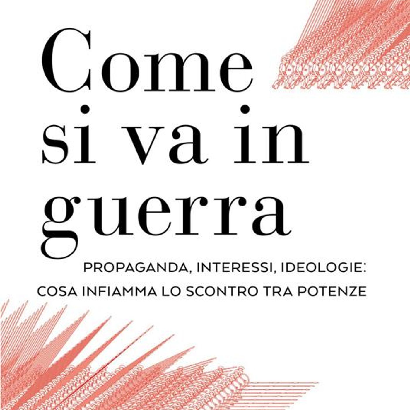 Manlio Graziano "Come si va in guerra"