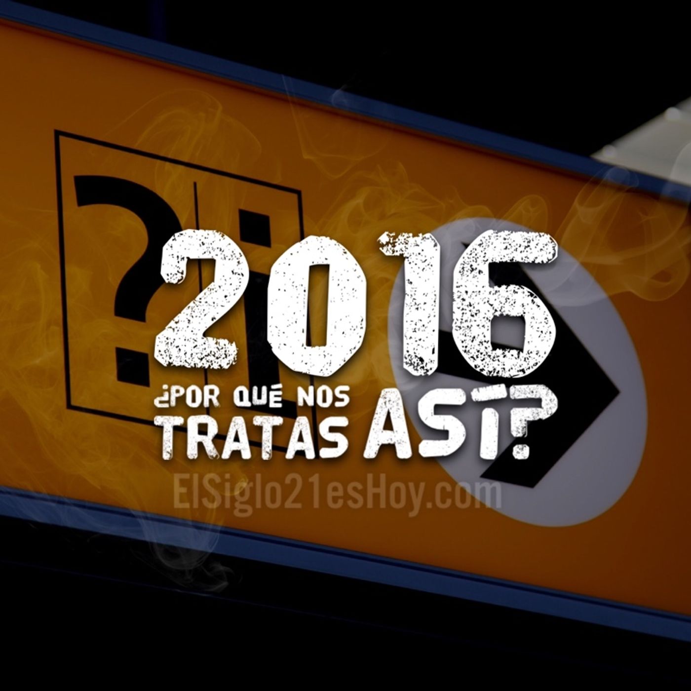 2016 ¿por qué nos tratas así?