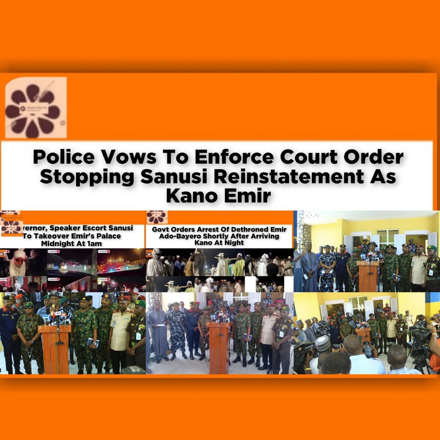 Police Vows To Enforce Court Order Stopping Sanusi Reinstatement As Kano Emir ~ OsazuwaAkonedo episode artwork