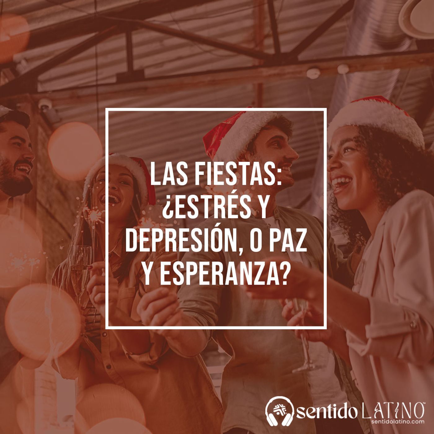 Las fiestas: ¿estrés y depresión, o paz y esperanza? episode artwork