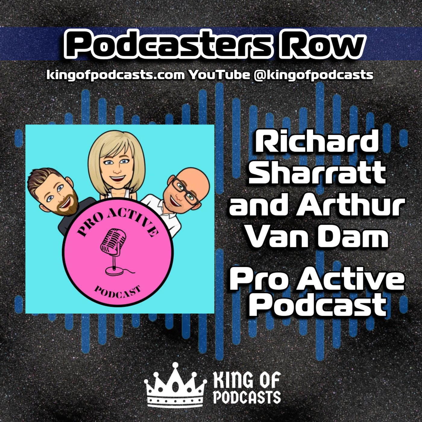 Richard Sharratt, Arthur Van Dam and the Pro Active Podcast