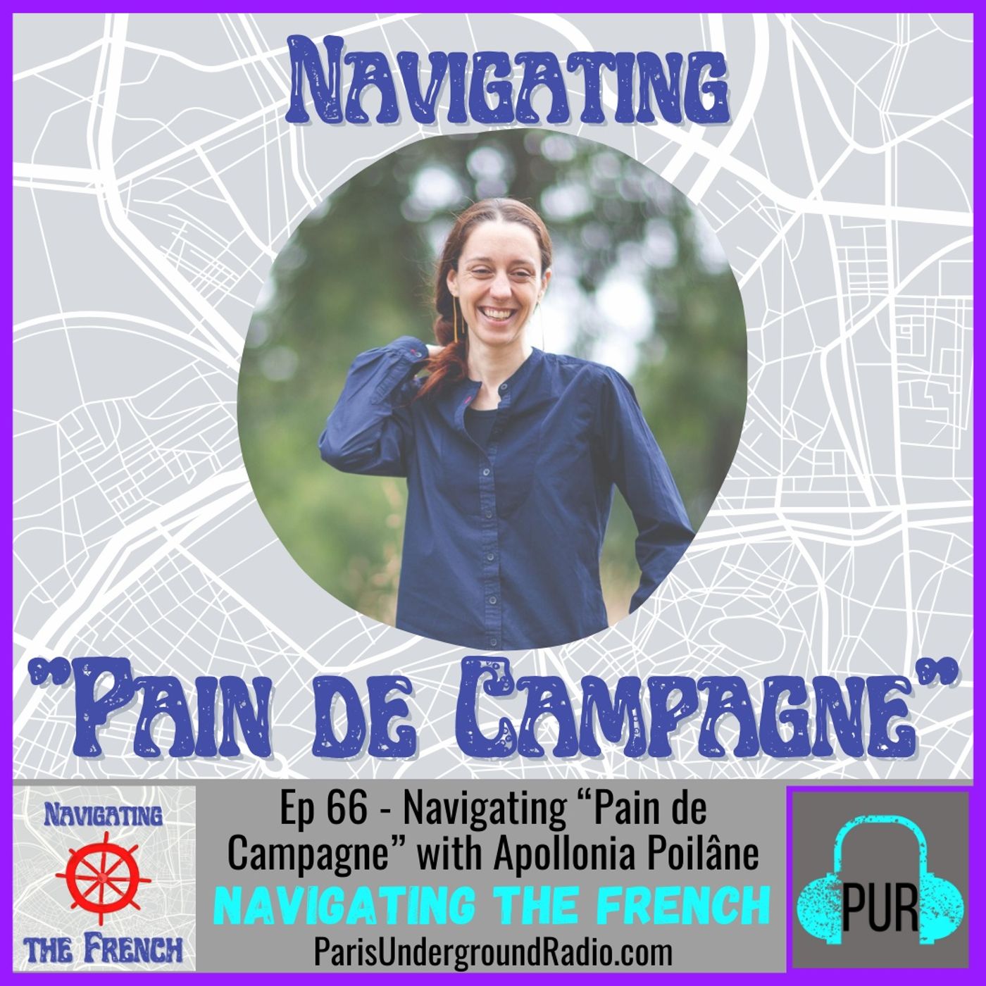 Ep 66 - Navigating “Pain de Campagne” with Apollonia Poilâne