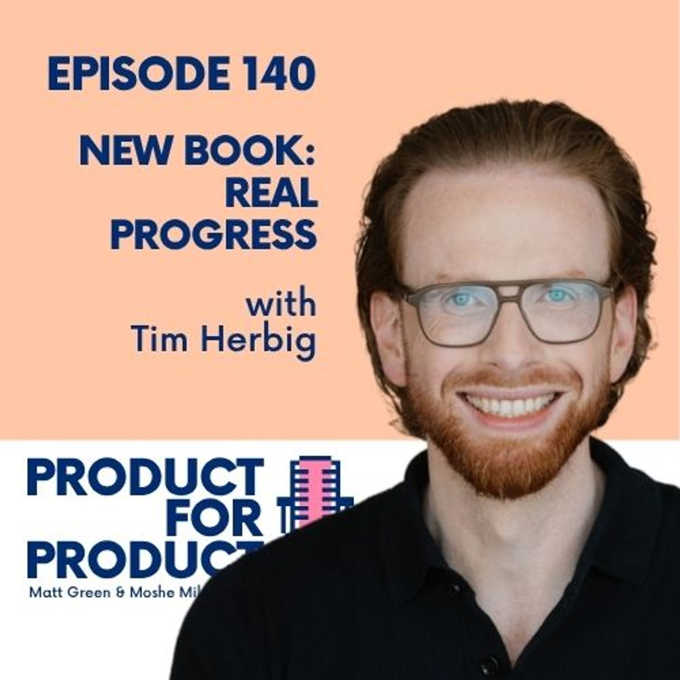 EP 140- New Book: Real Progress with Tim Herbig