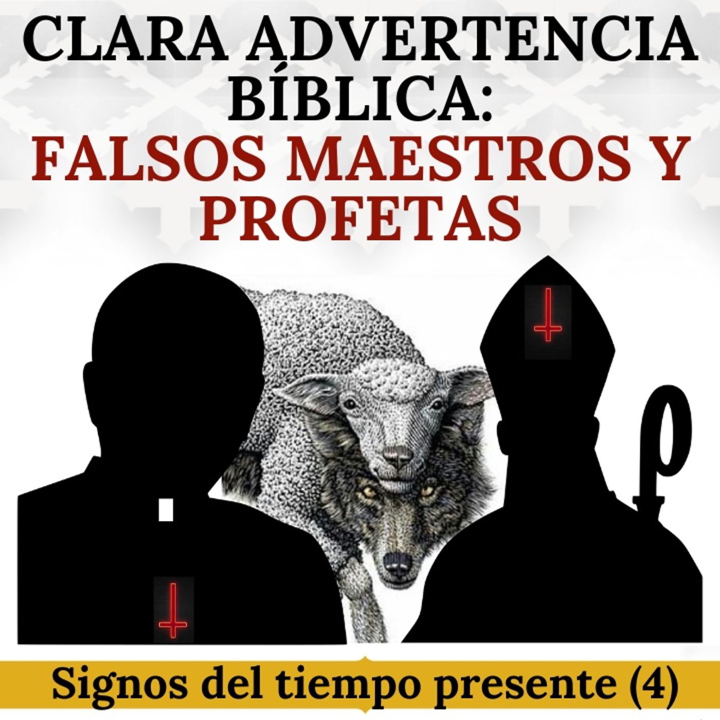 Los falsos maestros y profetas en la Iglesia. Signos del tiempo presente (4ª parte).