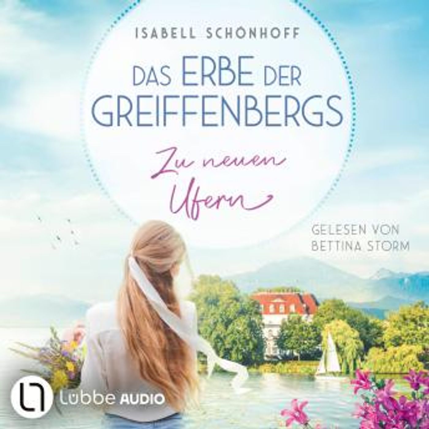 [German] - Zu neuen Ufern - Das Erbe der Greiffenbergs, Teil 2 (Ungekürzt) by Isabell Schönhoff episode artwork