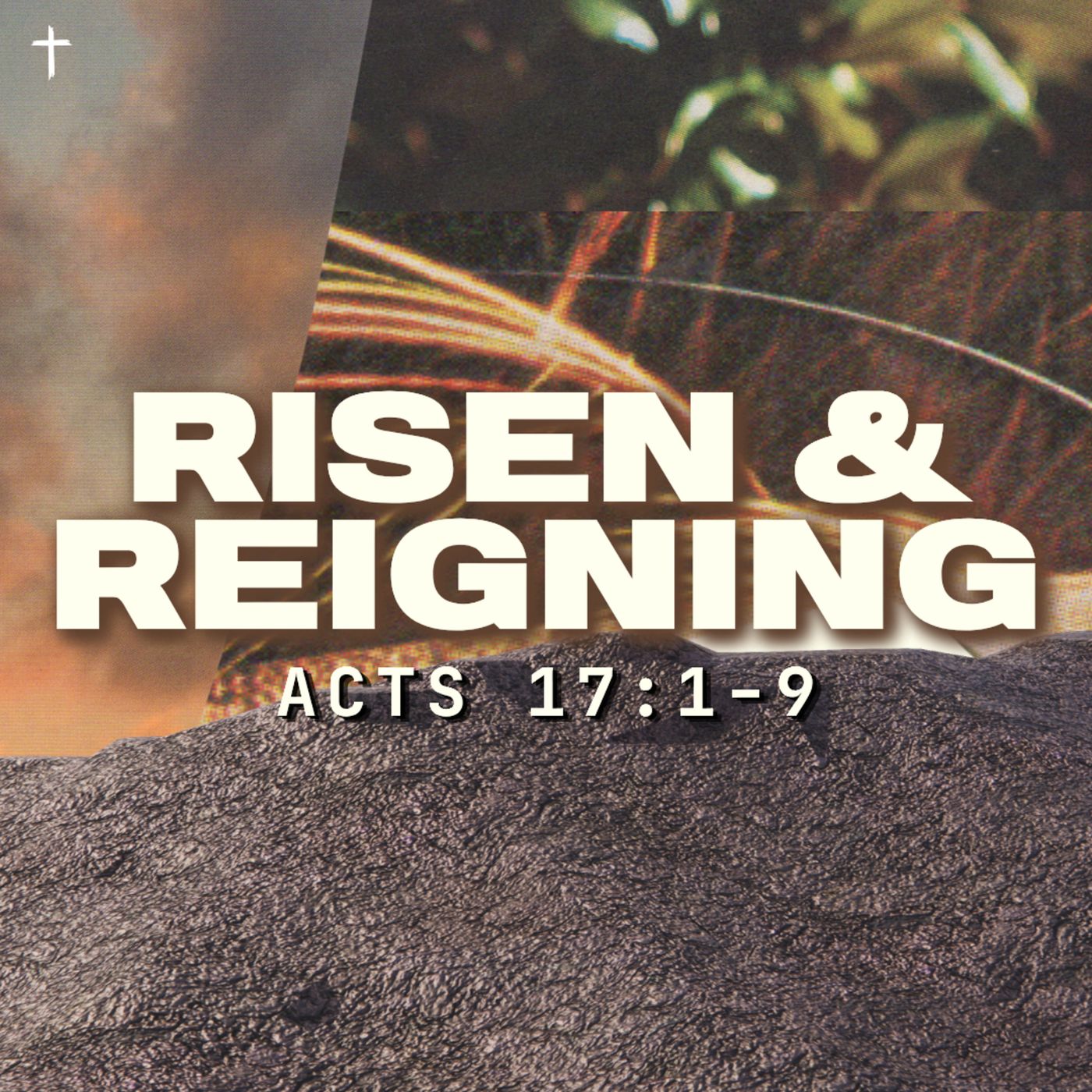 Risen and Reigning - Acts 17:1-9