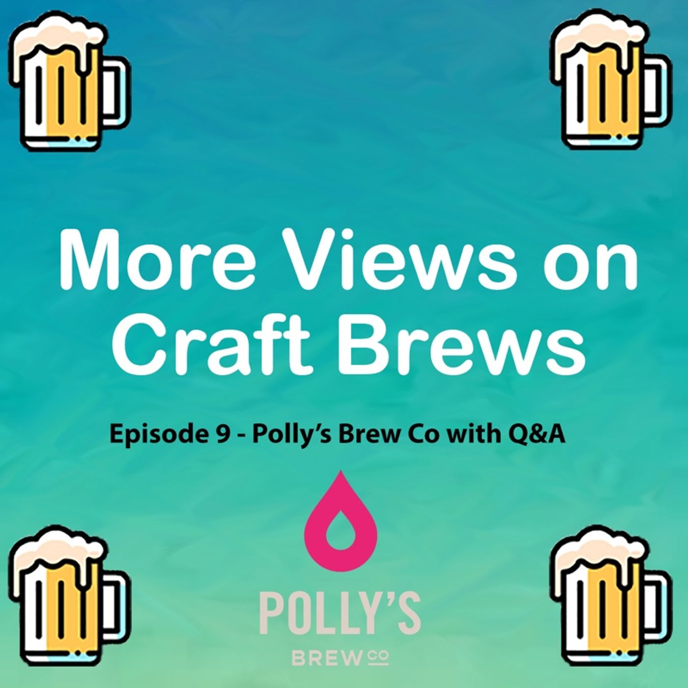 Episode 9 - Polly’s Brew Co with Q&A