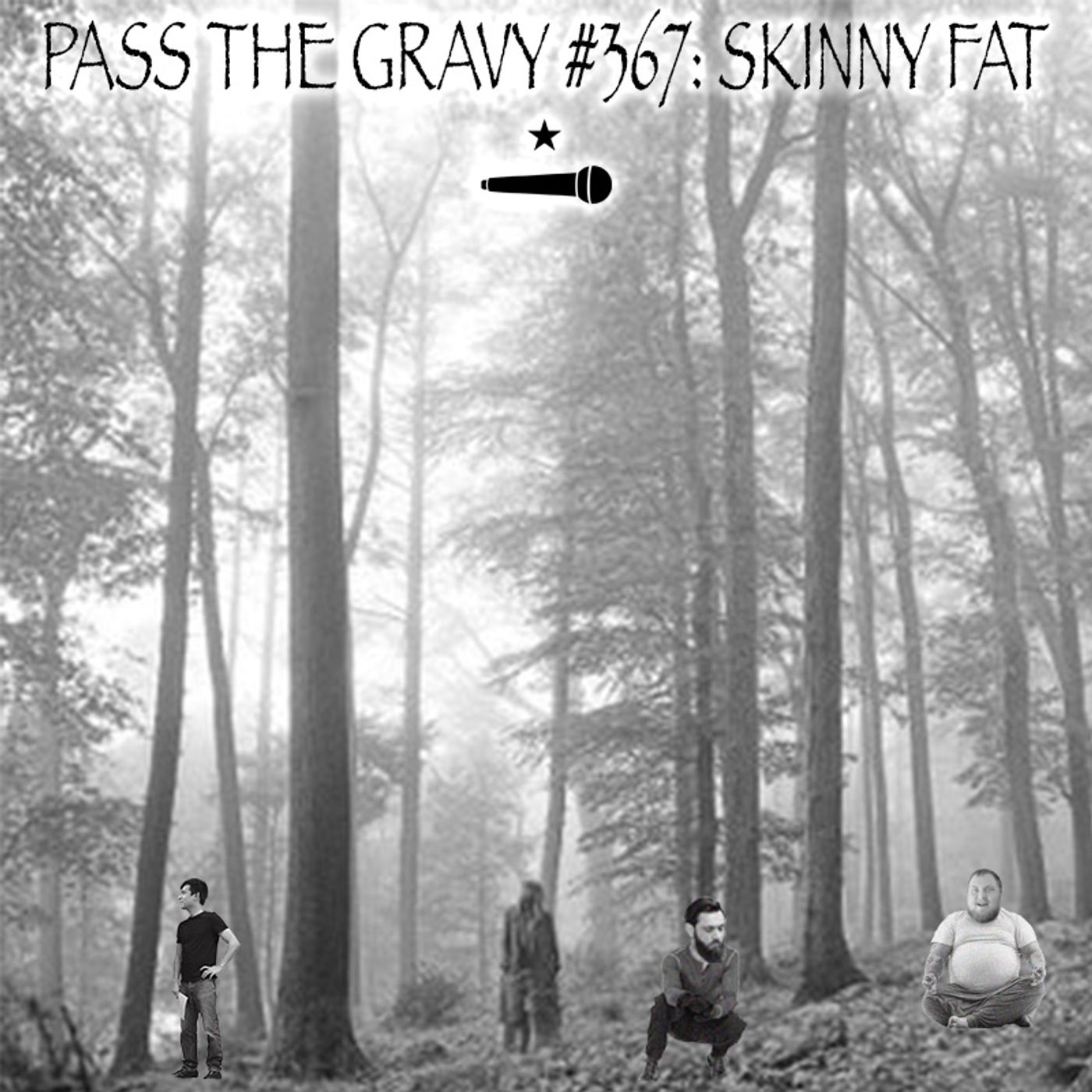 Pass The Gravy #367: Skinny Fat episode artwork