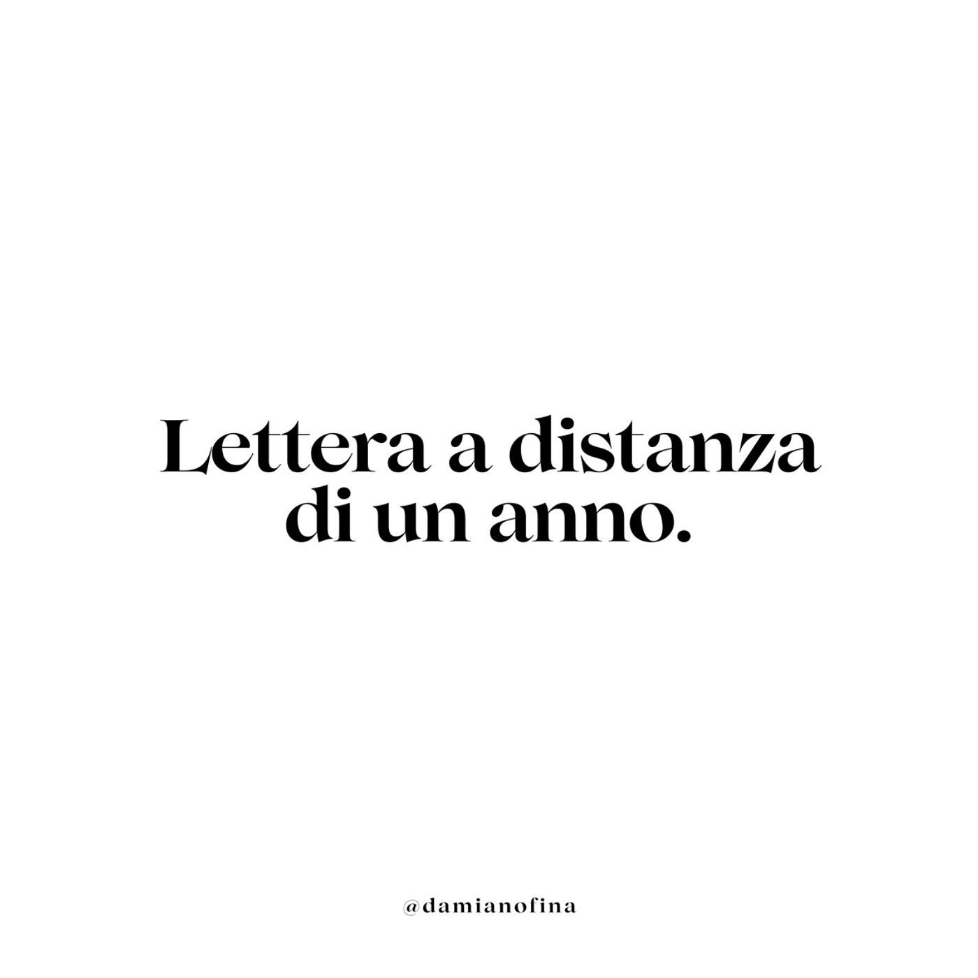 Lettera a distanza di un anno