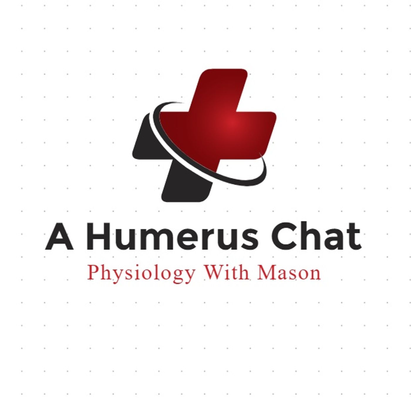 A Humerus Chat: Physiology With Mason