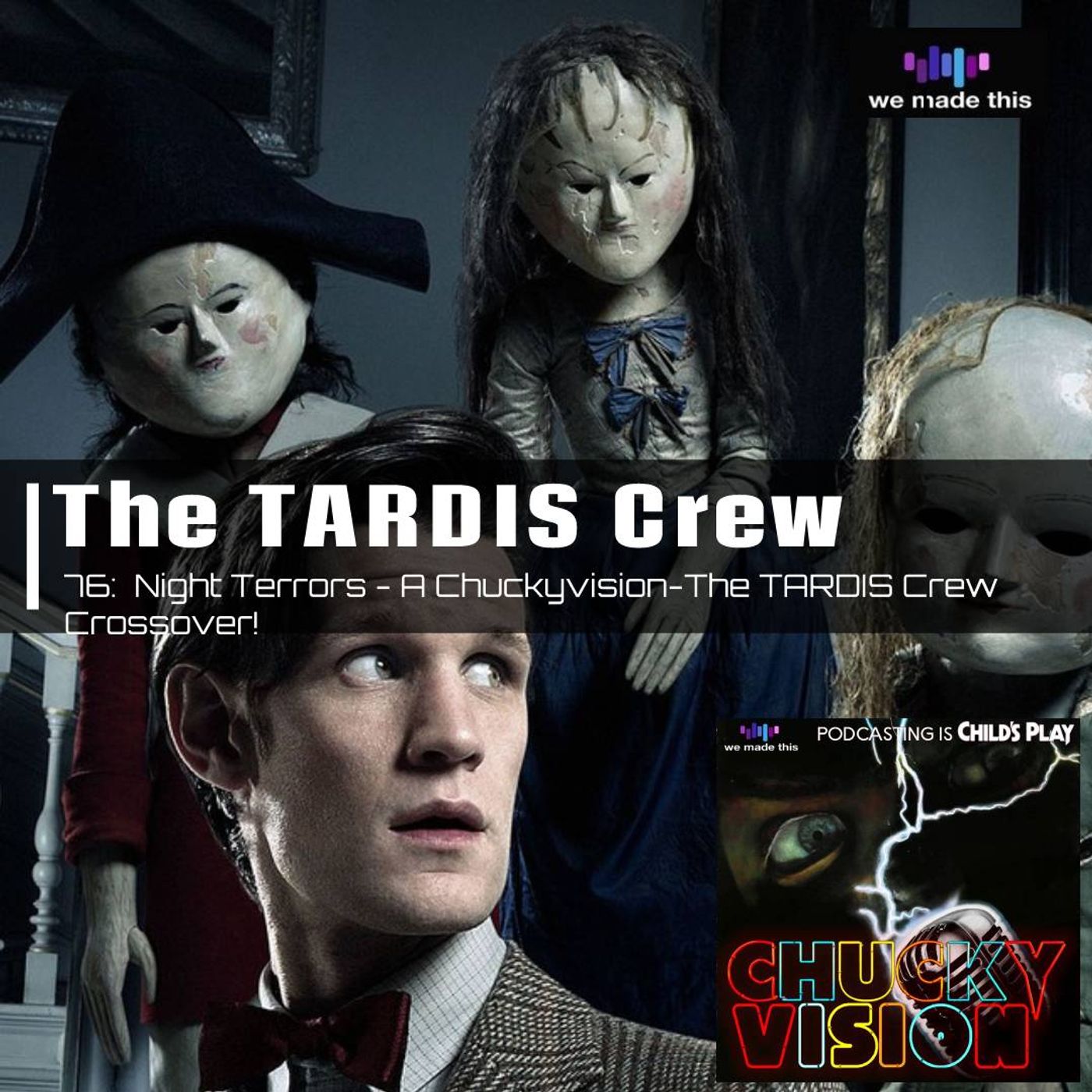 76. Night Terrors - A Chuckyvision-The TARDIS Crew Crossover!