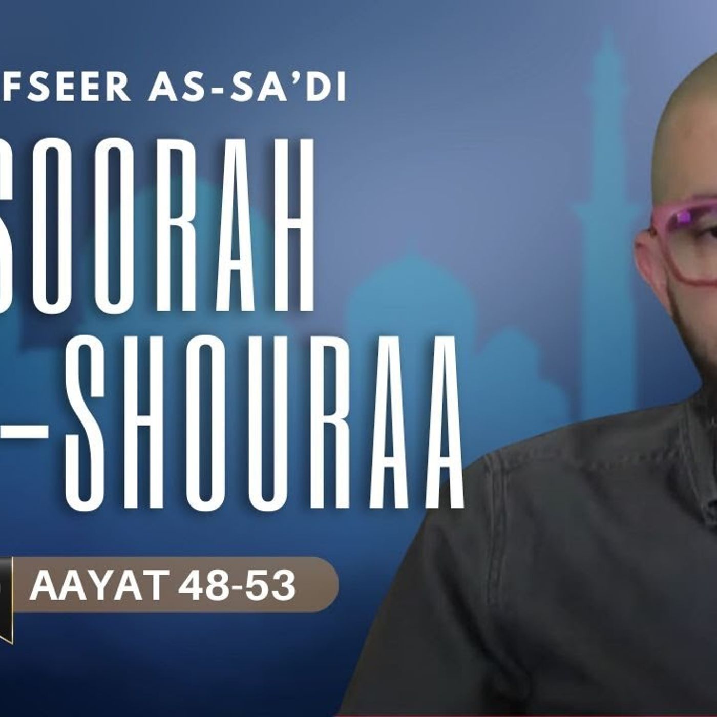 #9 Tafseer Soorah Shouraa / Aayat 48-53 / Abu Mussab Wajdi Akkari