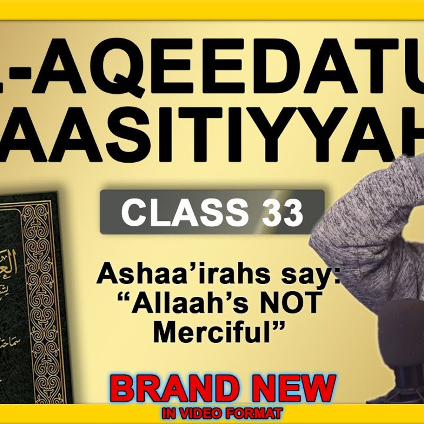 33 - Al-Aqeedatul-Waasitiyyah | 33 Ashaa'irahs Say "Allaah is NOT Merciful" | Abu Mussab Wajdi Akkari episode artwork