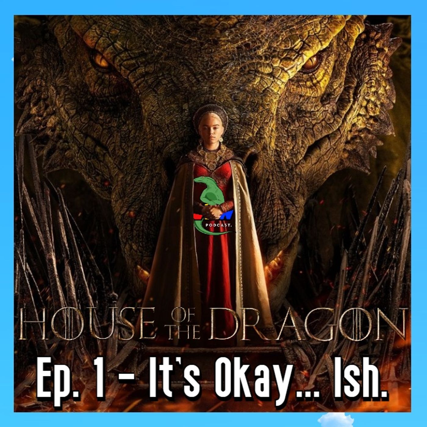 House of the Dragon: Ep. 1 - It's Okay... Ish episode artwork