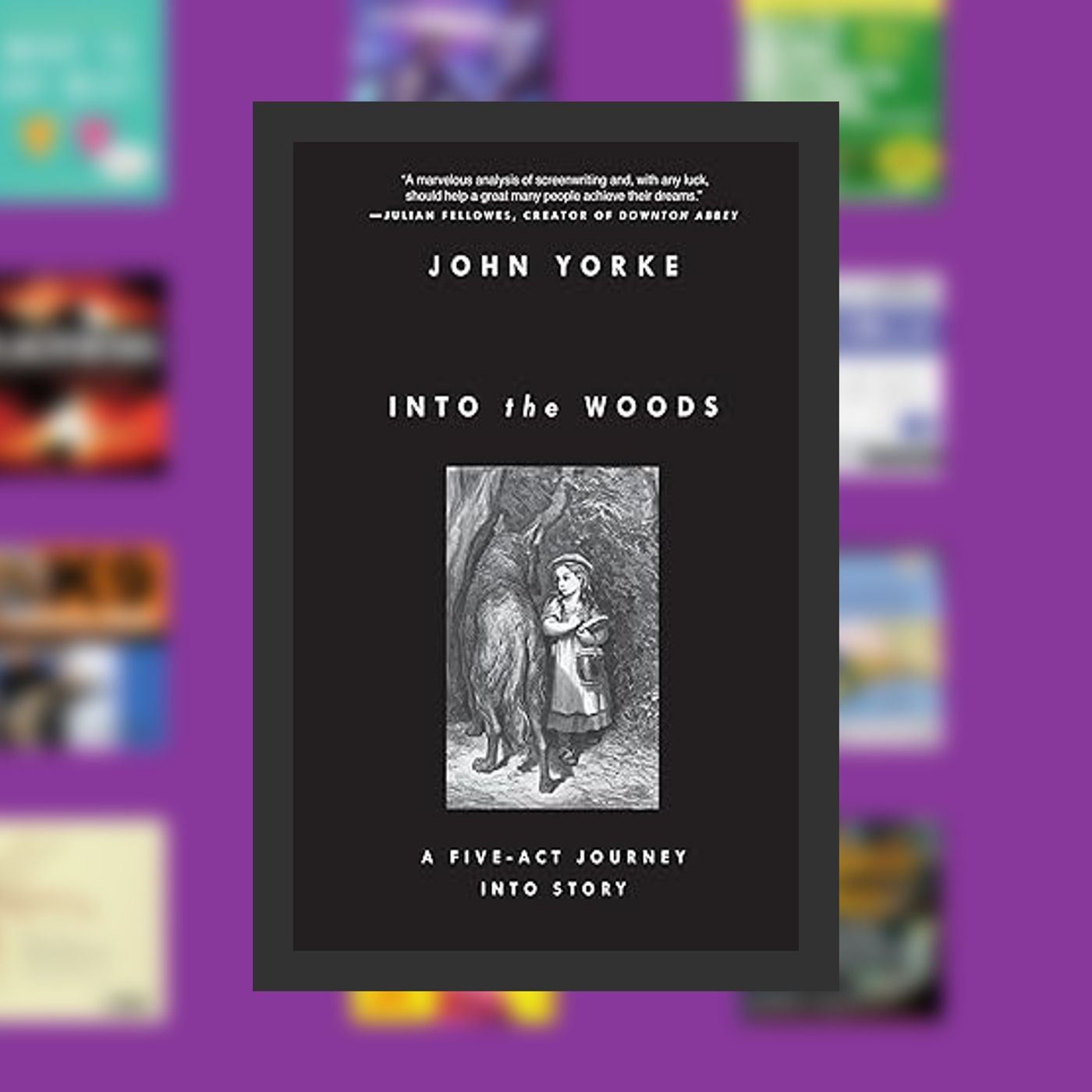 Download Pdf Into the Woods: A Five-Act Journey Into Story By  John Yorke (Author)  Full Episode episode artwork