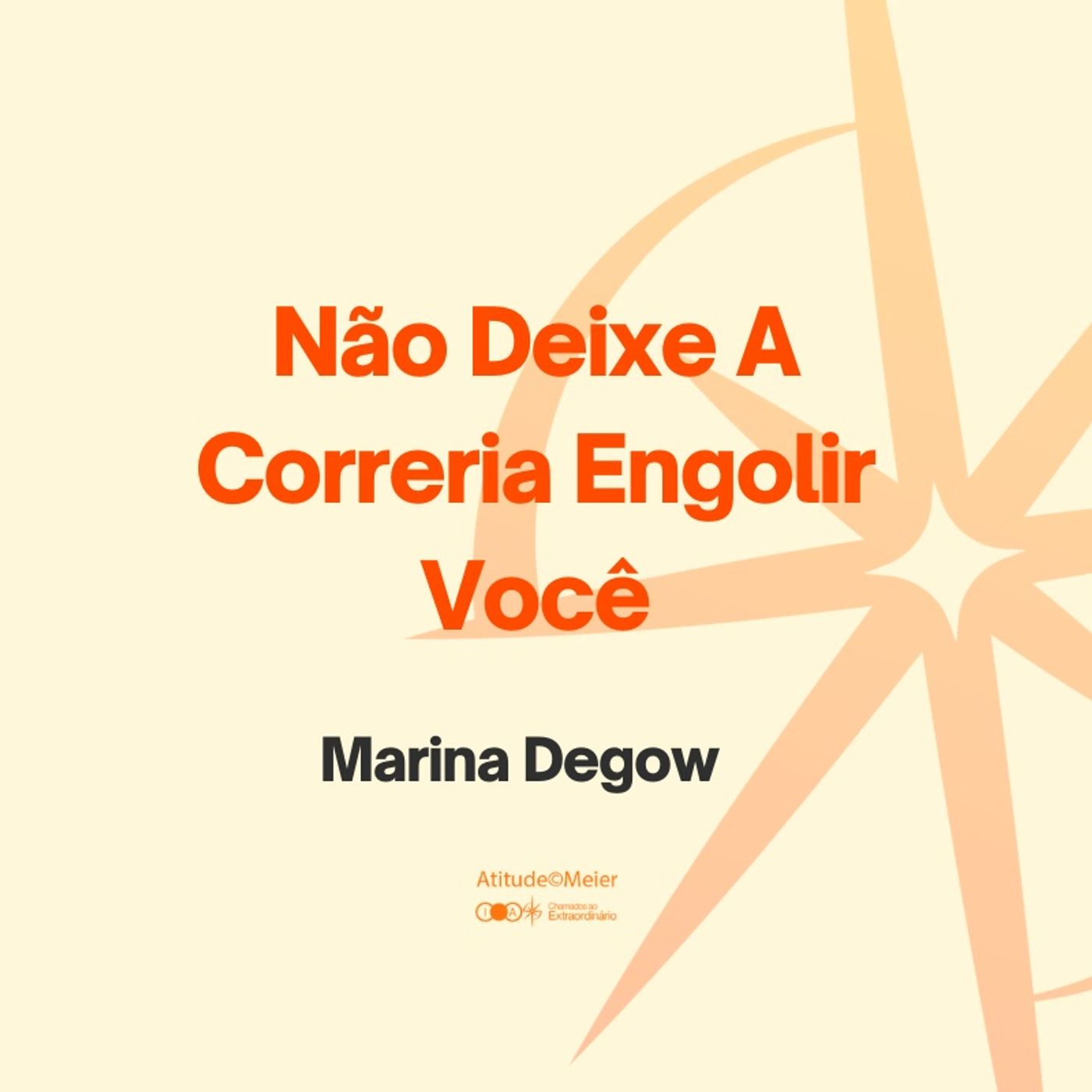 Não Deixe A Correria Engolir Você | Marina Degow | 13.06.2026 episode artwork